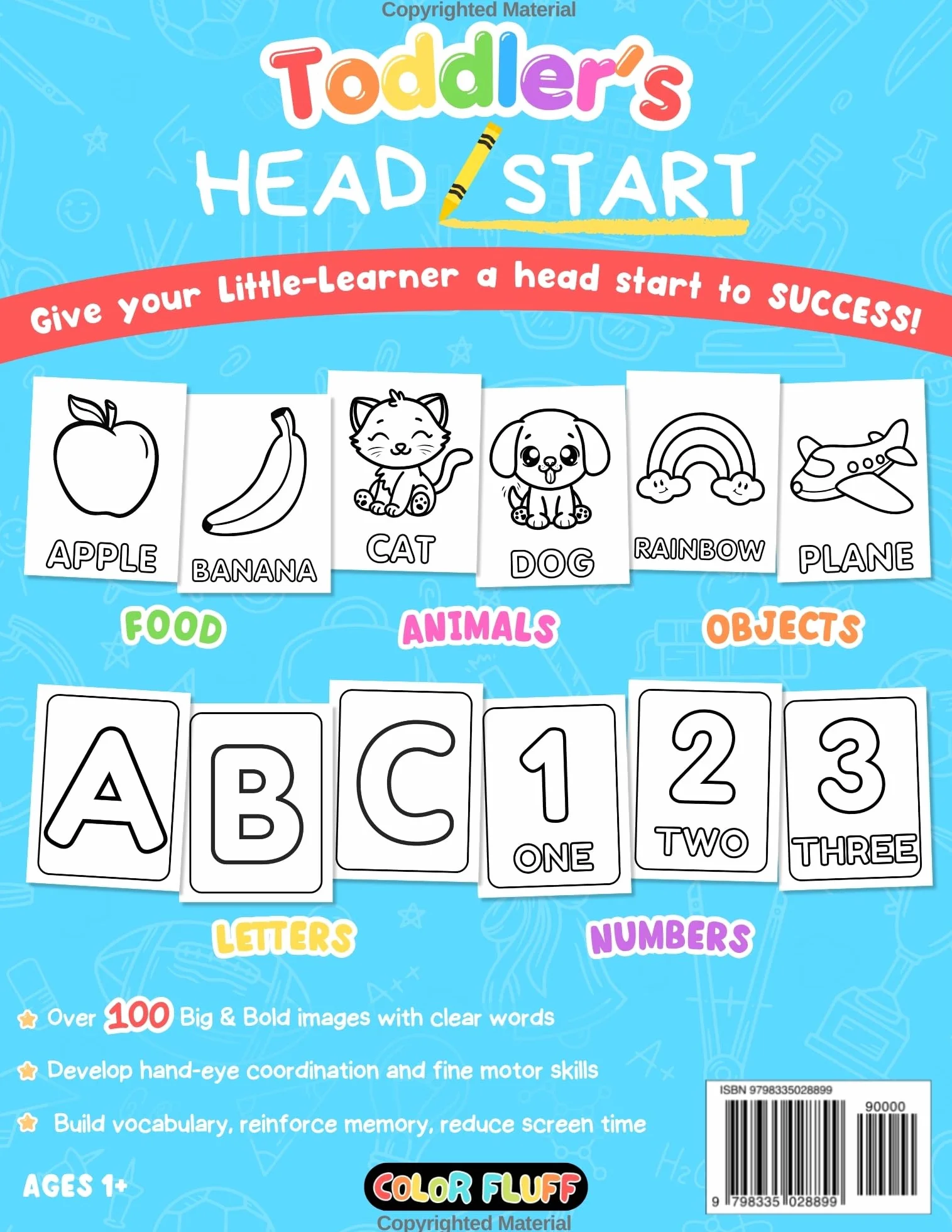 Toddler's Head Start Educational Coloring Book Ages 1-3: Over 100 Pages | Learn Colors, Words, ABCs, Numbers, Foods, Objects, Cute Animals