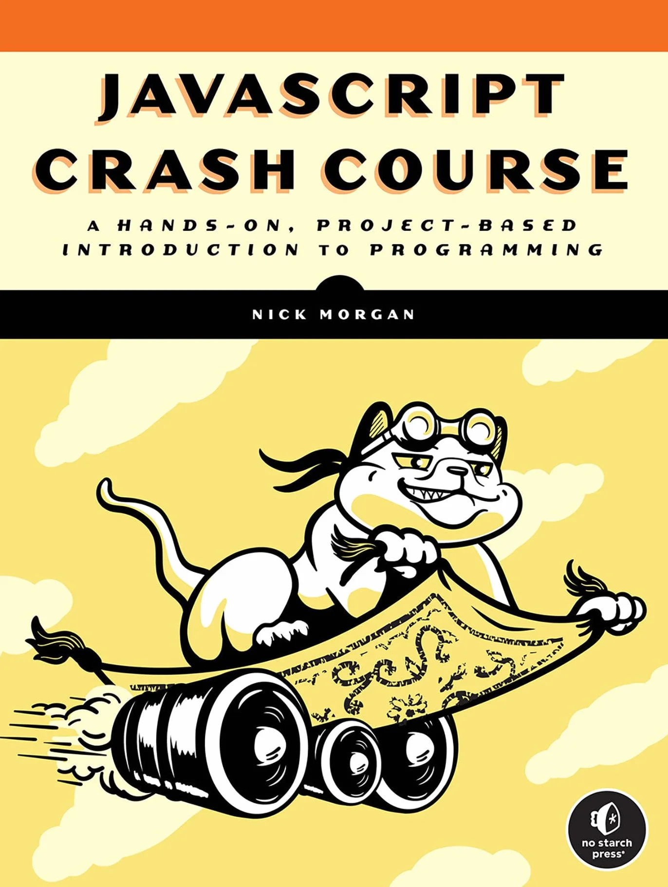 JavaScript Crash Course: A Hands-On, Project-Based Introduction to Programming