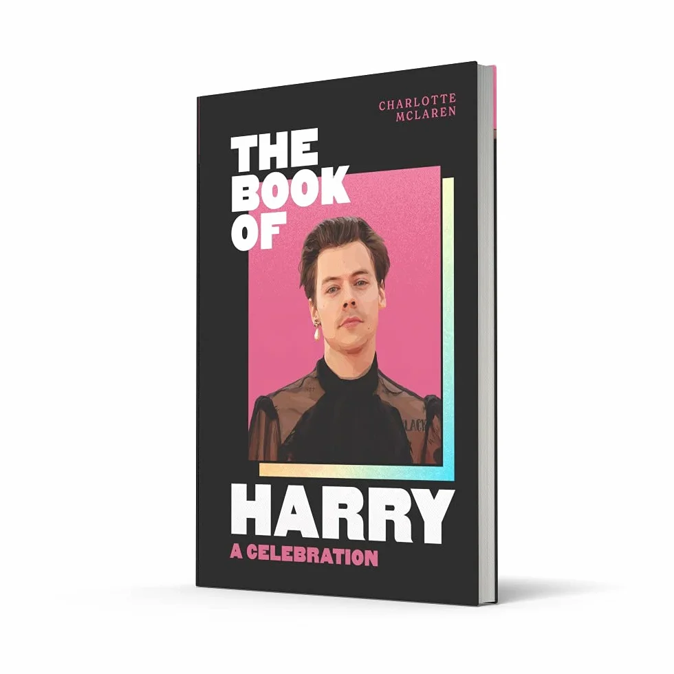 The Book of Harry: A Celebration of Harry Styles