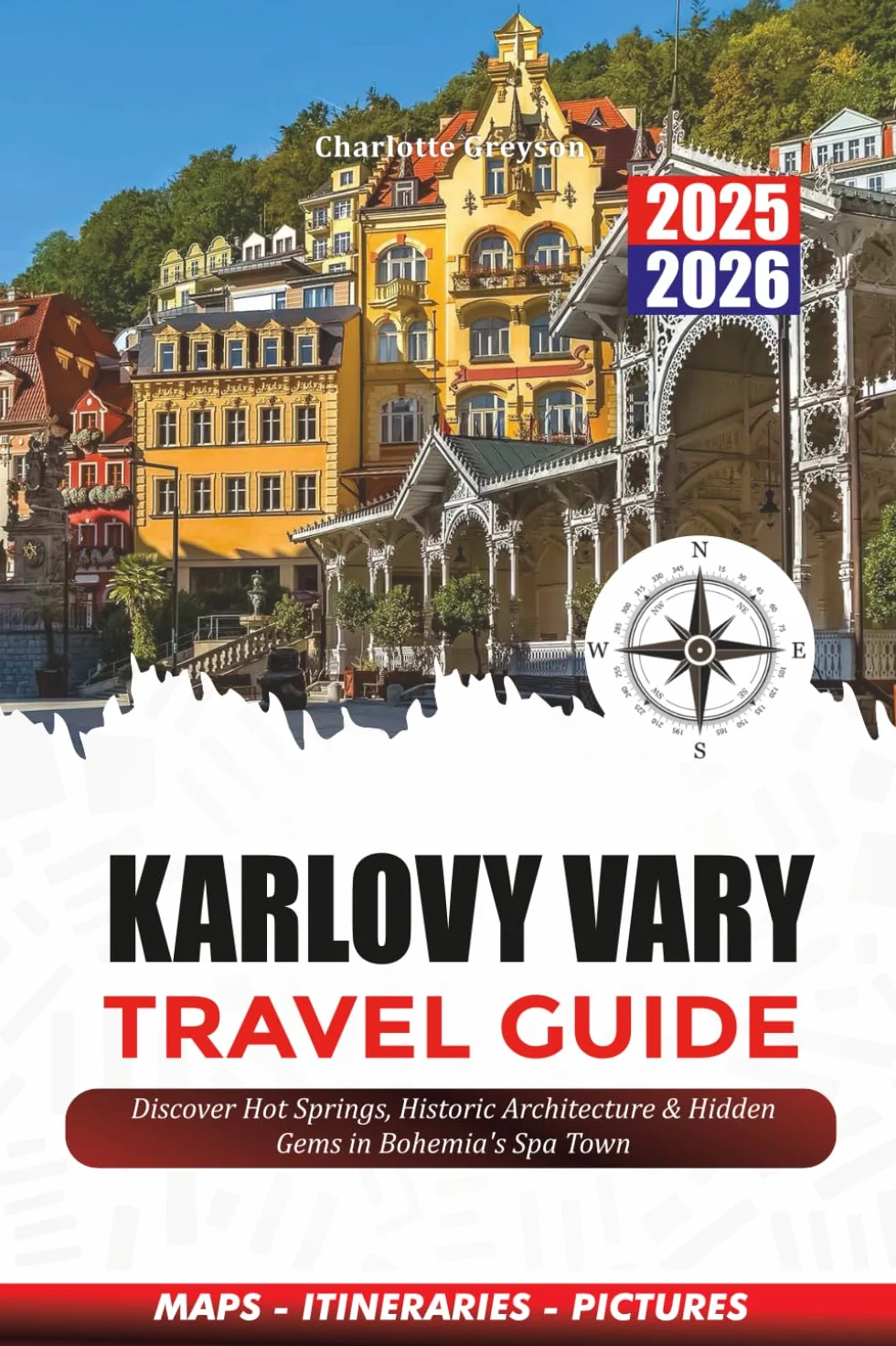 KARLOVY VARY TRAVEL GUIDE 2025-2026: Discover Hot Springs, Historic Architecture & Hidden Gems in Bohemia’s Spa Town