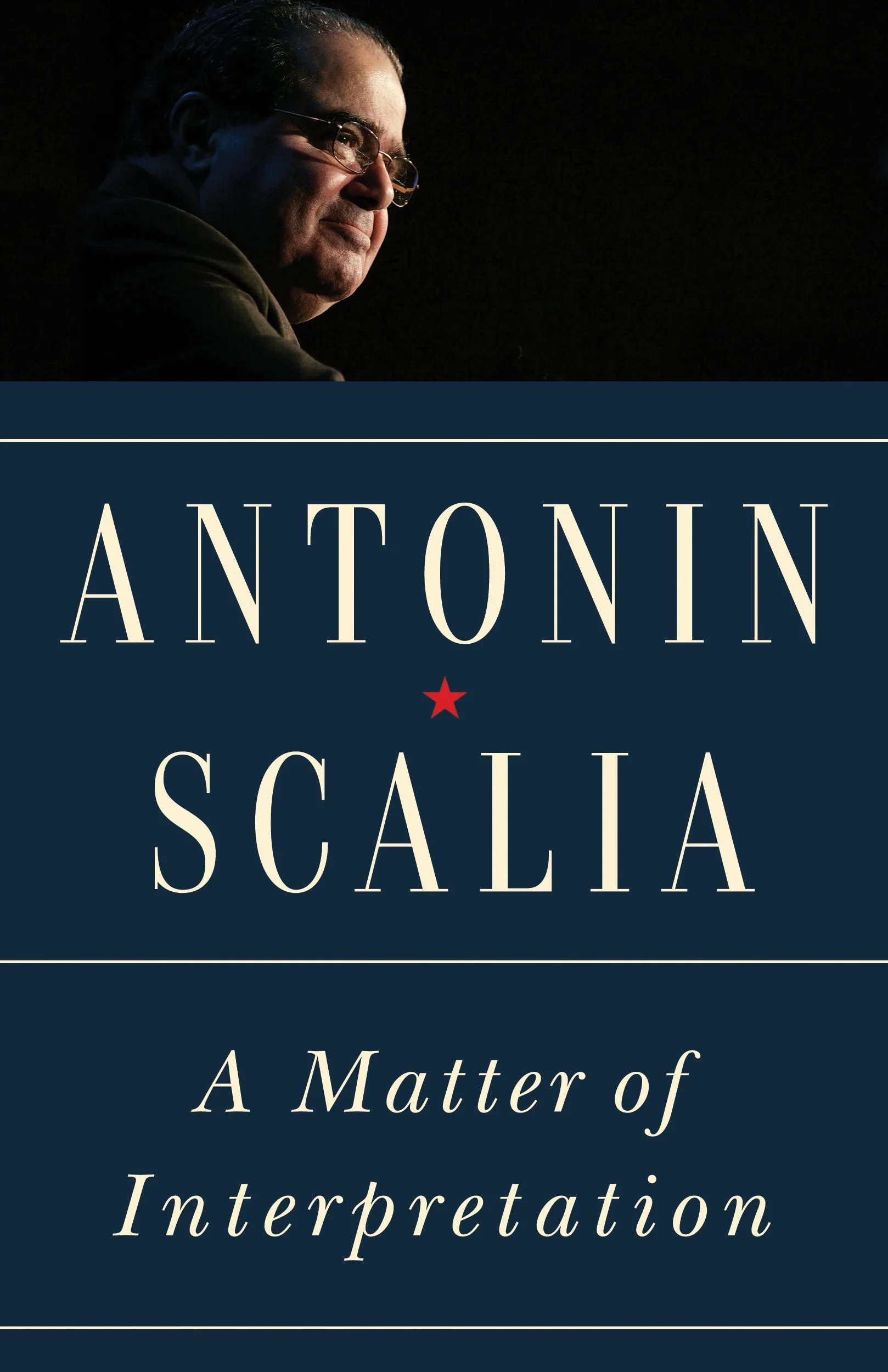 A Matter of Interpretation: Federal Courts and the Law - New Edition: 47