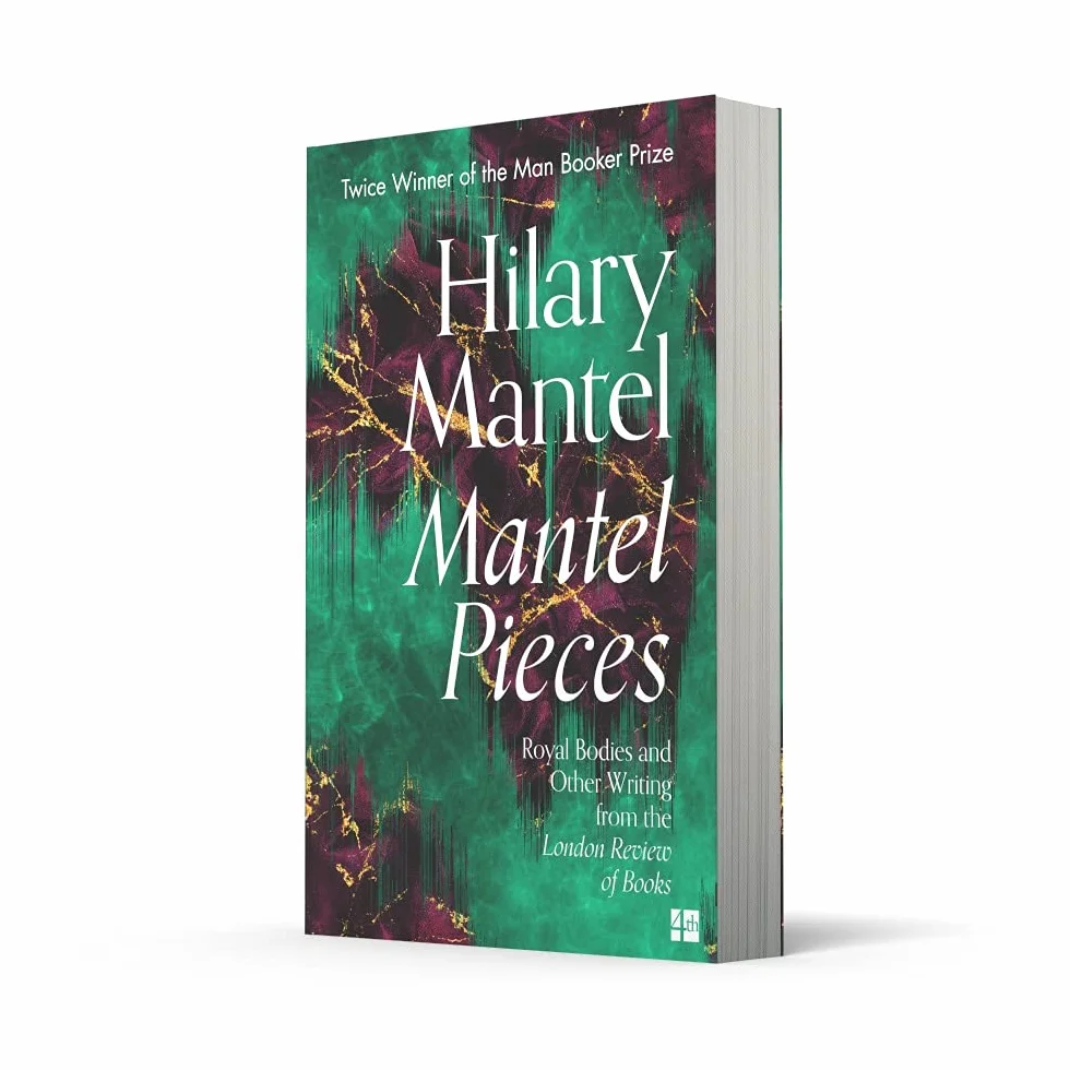 Mantel Pieces: The New Book from The Sunday Times Best Selling Author of the Wolf Hall Trilogy