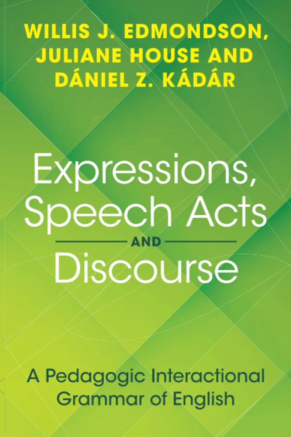 Expressions, Speech Acts and Discourse: A Pedagogic Interactional Grammar of English