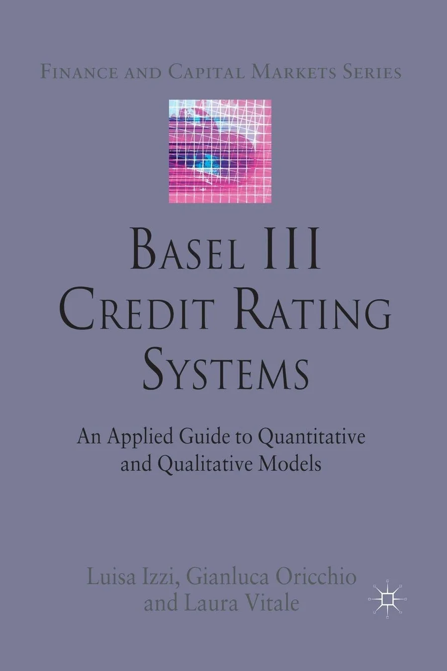 Basel III Credit Rating Systems: An Applied Guide to Quantitative and Qualitative Models