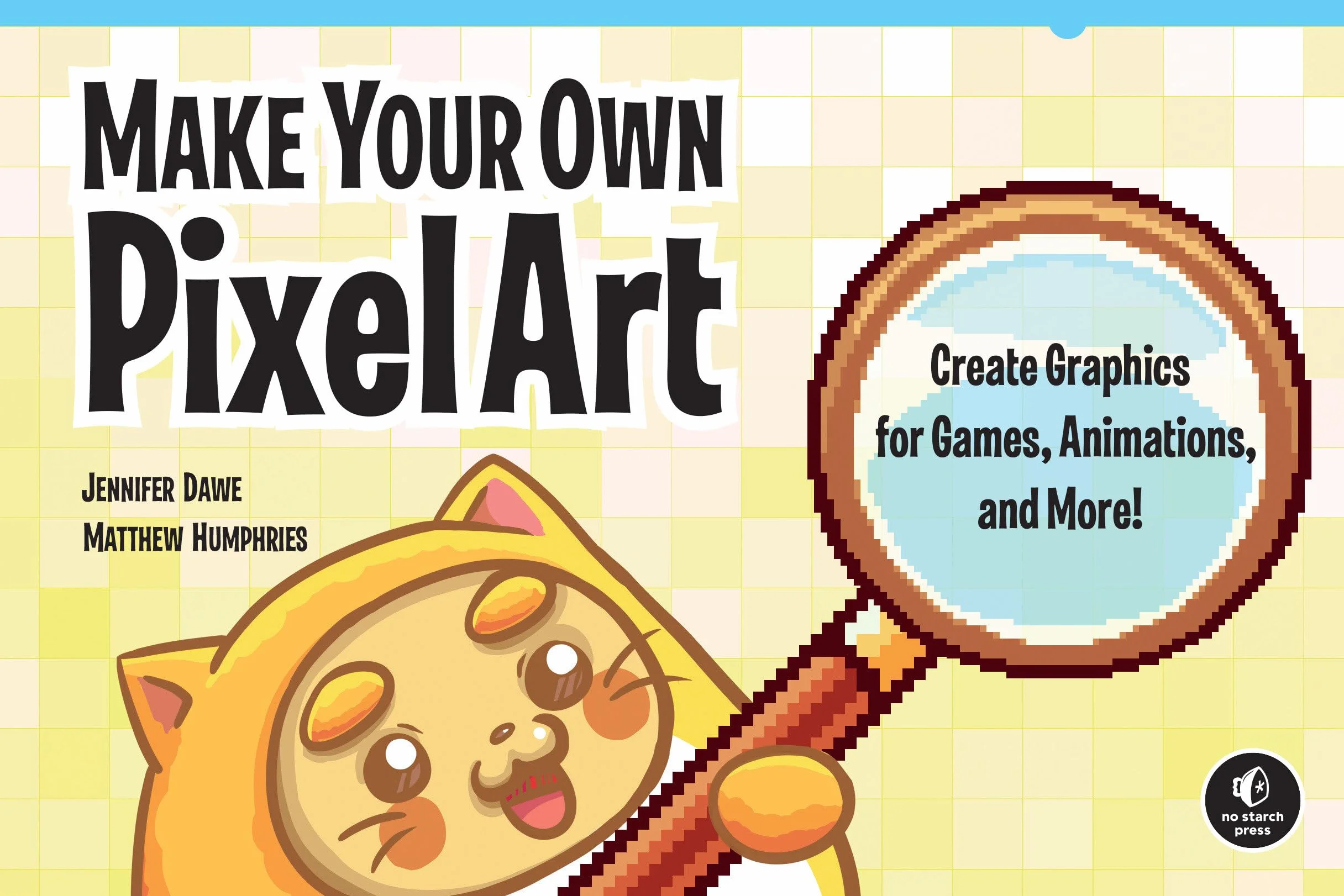 Make Your Own Pixel Art: Create Graphics for Games, Animations, and More!