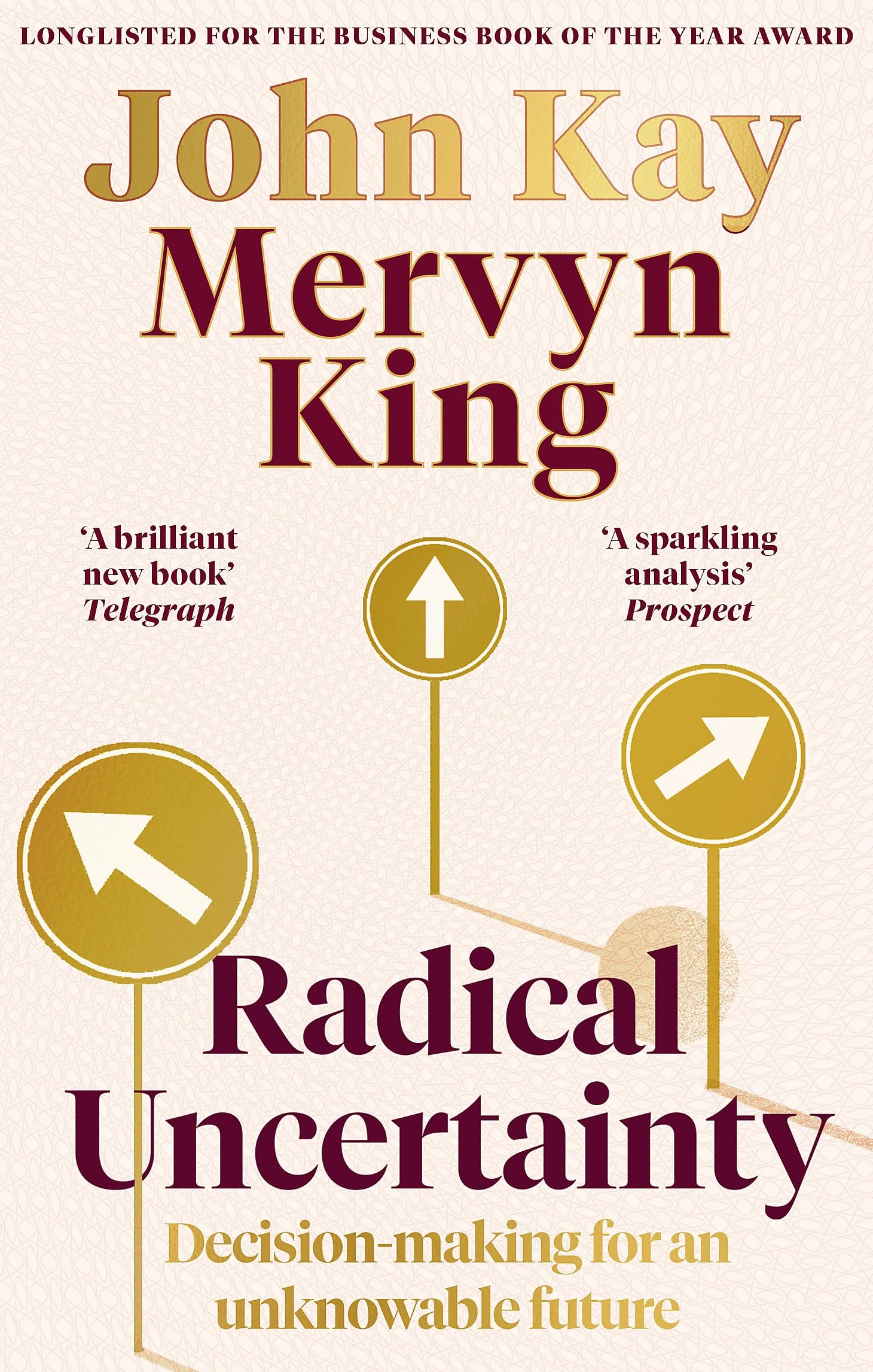 Radical Uncertainty: Decision-making for an unknowable future