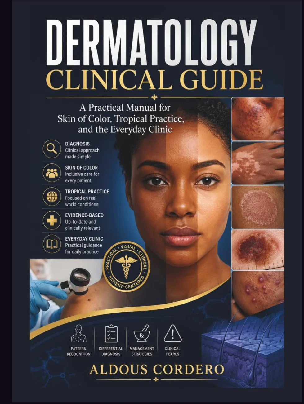 DERMATOLOGY CLINICAL GUIDE: A Practical Manual for Skin of Color, Tropical Practice, and the Everyday Clinic