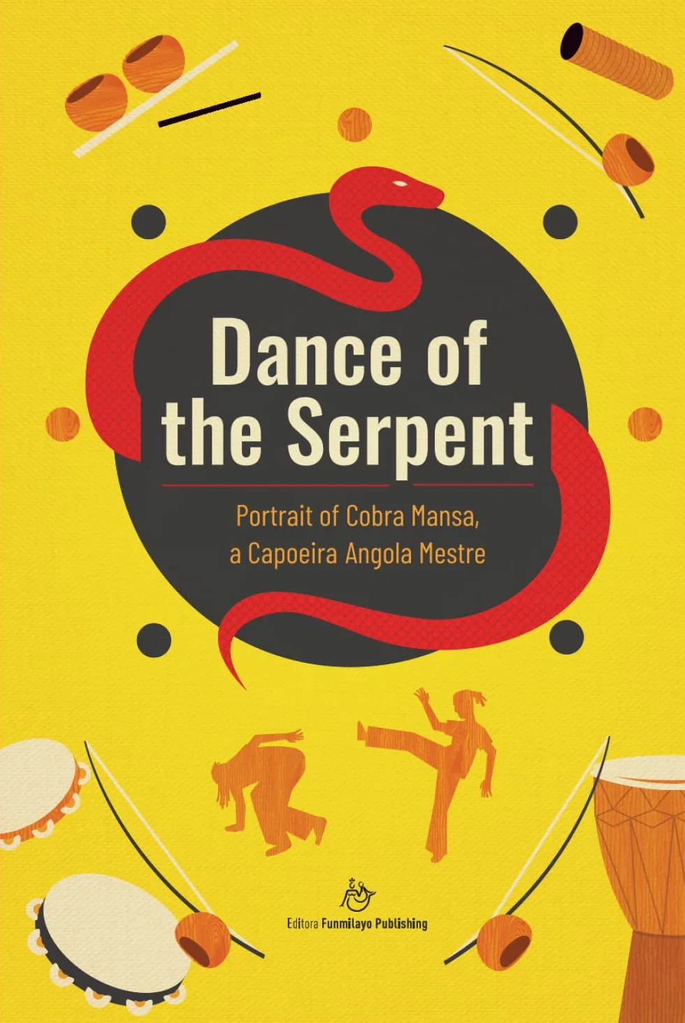 Dance of the Serpent: Portrait of Cobra Mansa, a Capoeira Angola Mestre: 5