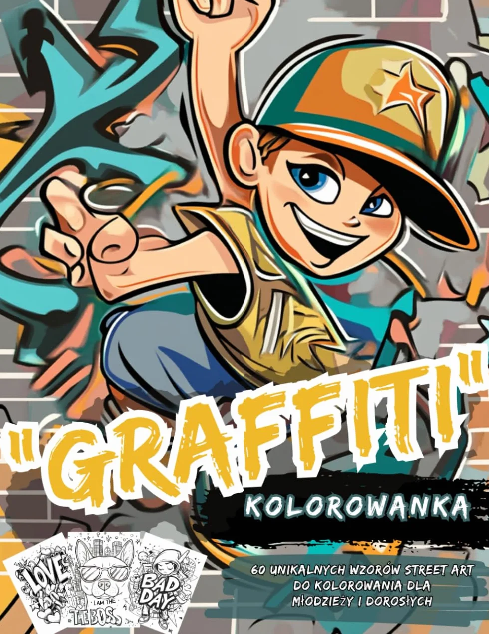 Kolorowanka Graffiti – 60 unikalnych wzorów Street Art do kolorowania dla młodzieży i dorosłych: Kolorowanka dla młodzieży i dorosłych