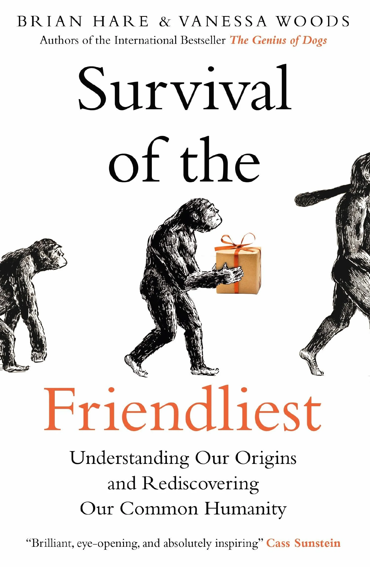 Survival of the Friendliest: Understanding Our Origins and Rediscovering Our Common Humanity