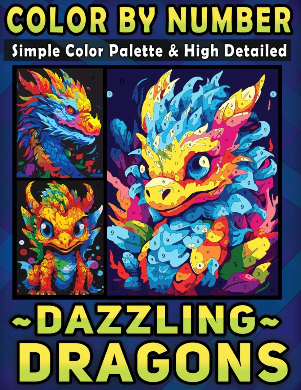 Color by Number Simple Color Palette & High Detailed Dazzling Dragons: An Adult Coloring Book for Unleashing the Magic and Fantasy - Less Stress, More Dazzle