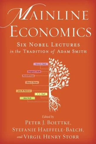 Mainline Economics: Six Nobel Lectures in the Tradition of Adam Smith