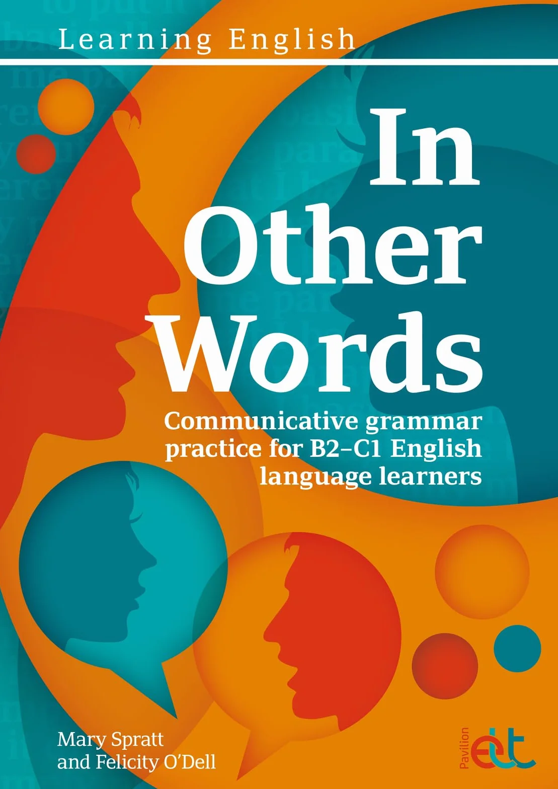 In Other Words: Comprehensive Grammar Practice for B2-C1 English Language Learners