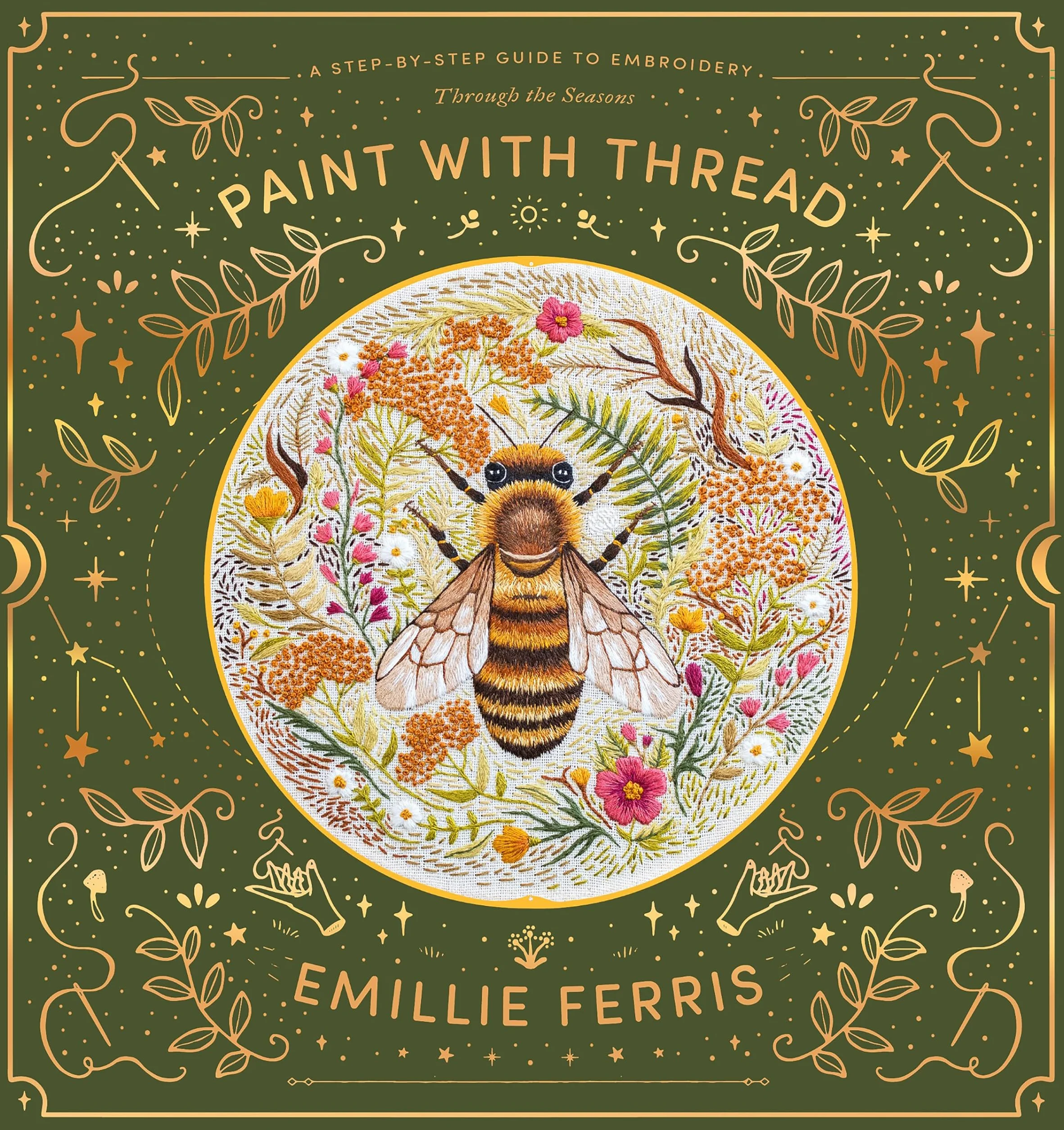 Paint with Thread: A Step-By-Step Guide to Embroidery Through the Seasons