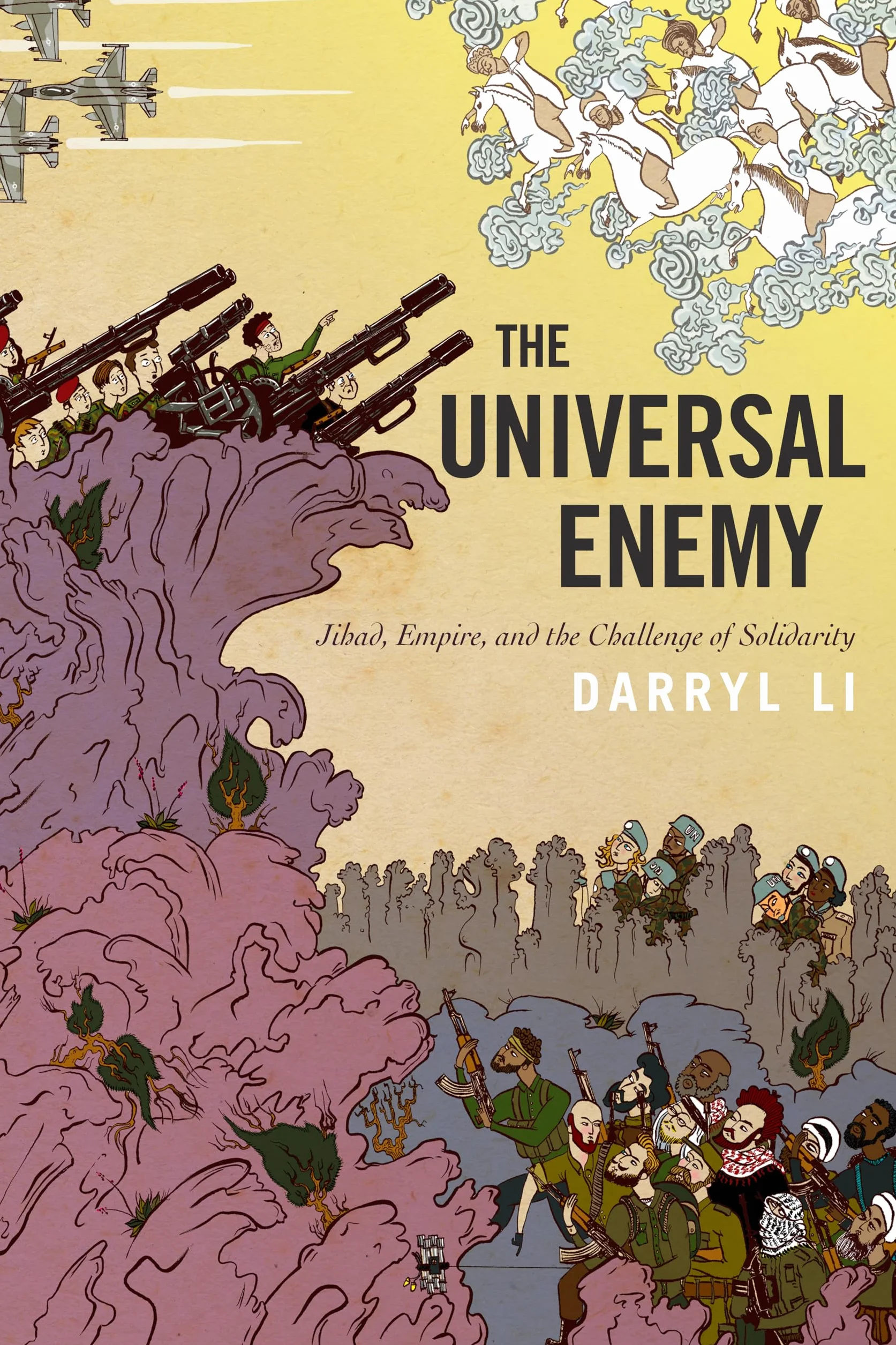The Universal Enemy: Jihad, Empire, and the Challenge of Solidarity