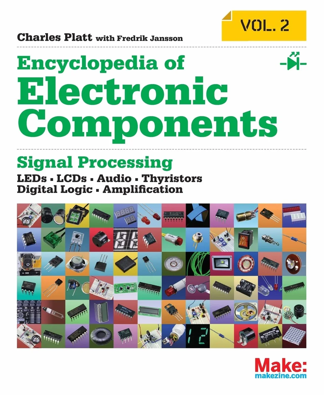 Encyclopedia of Electronic Components Volume 2: Leds, Lcds, Audio, Thyristors, Digital Logic, and Amplification