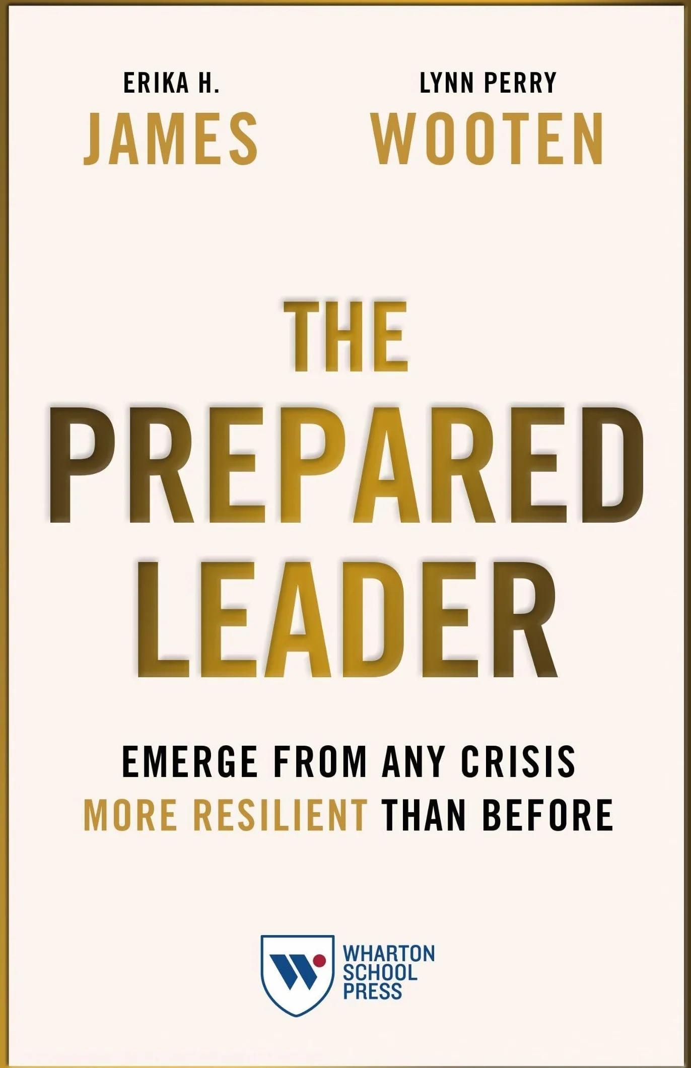 The Prepared Leader: Emerge from Any Crisis More Resilient Than Before