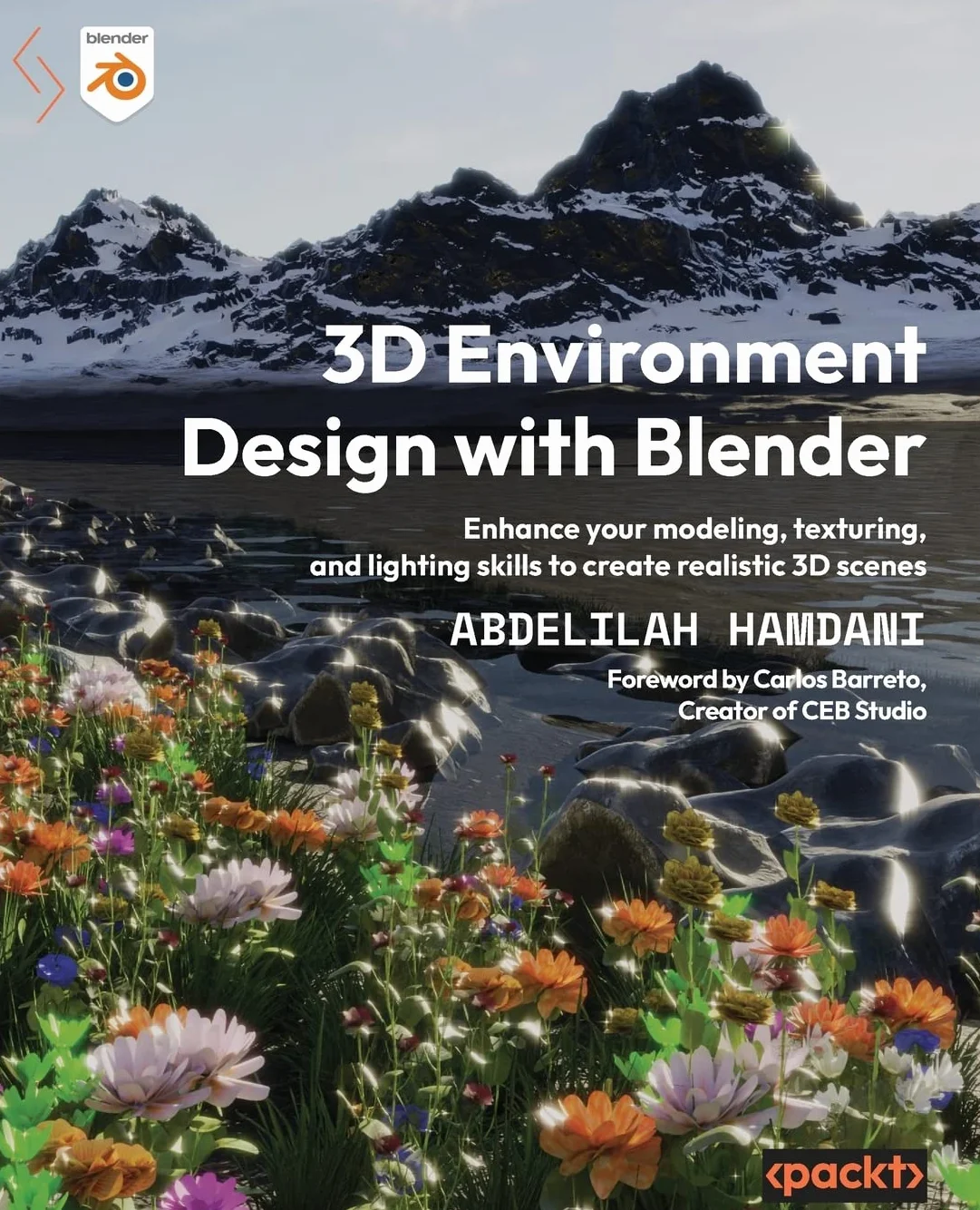 3D Environment Design with Blender: Modeling, Texturing & Lighting for Realistic 3D Scenes