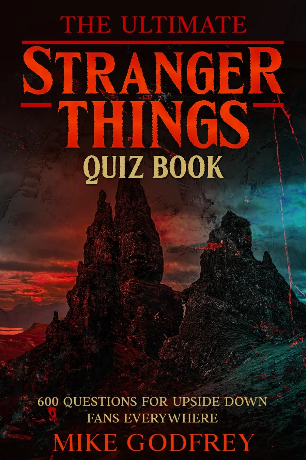 The Ultimate Stranger Things Quiz Book: 600 Questions for Upside Down Fans Everywhere
