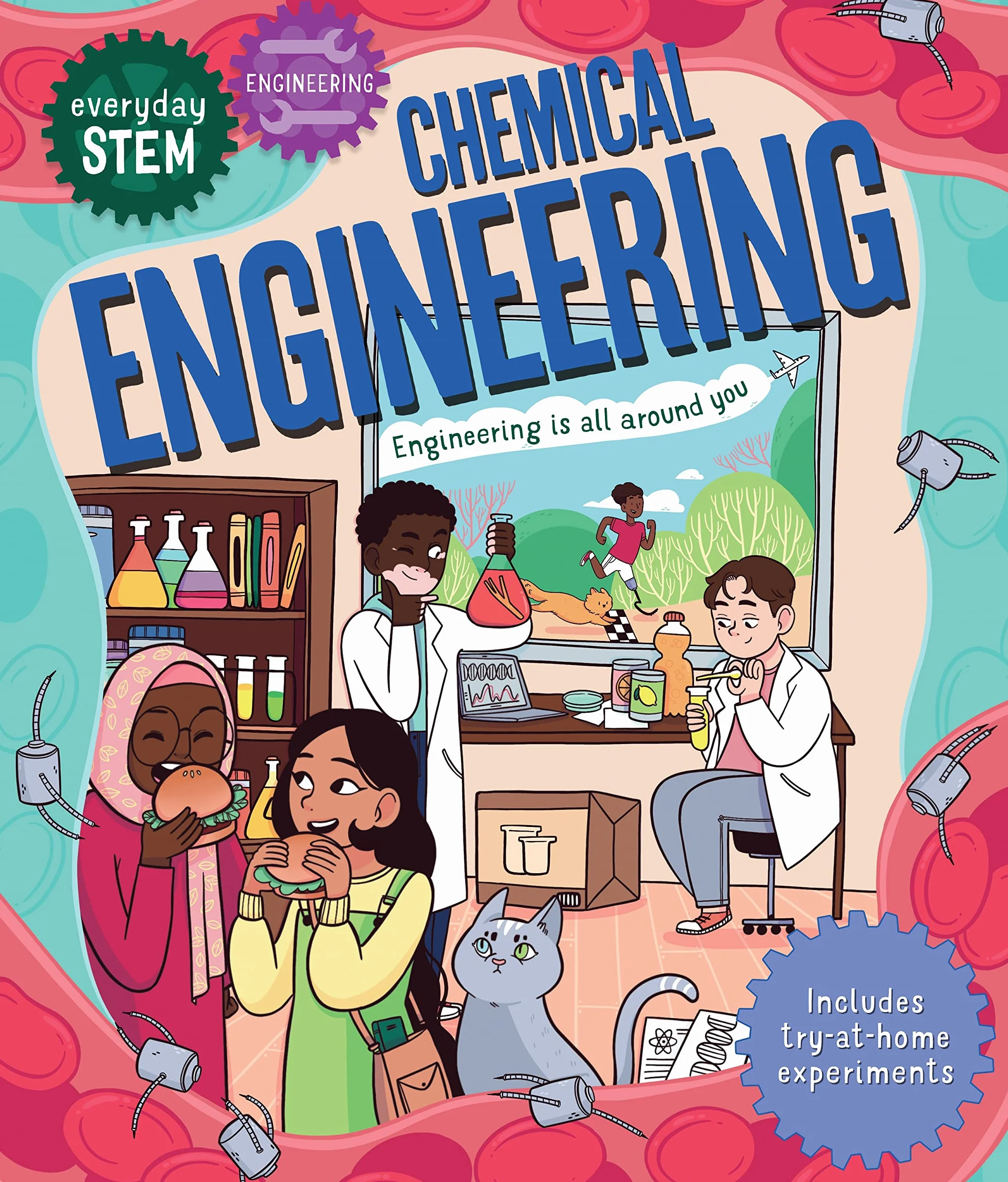 Everyday STEM Engineering – Chemical Engineering