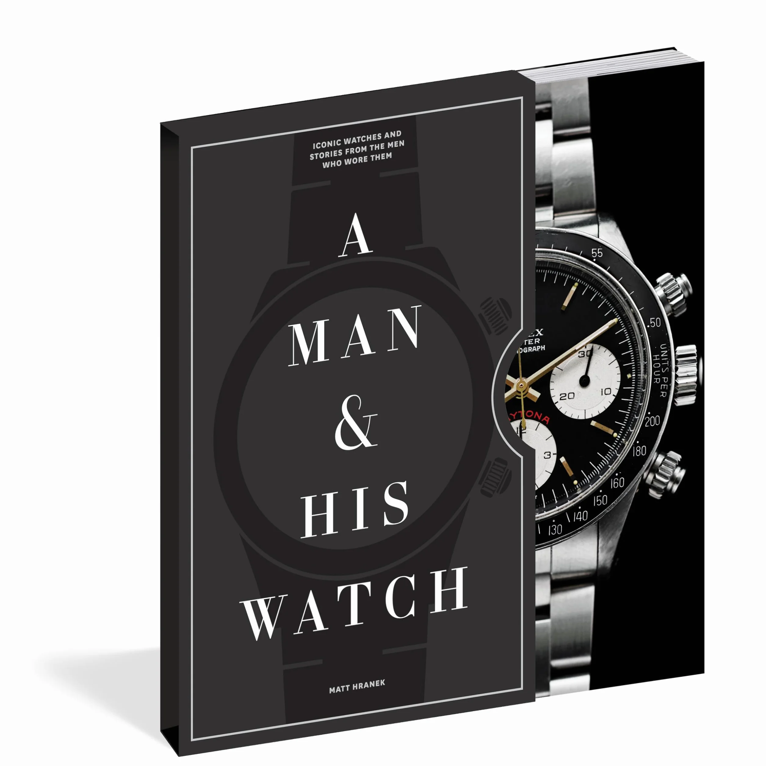 A Man & His Watch: Iconic Watches and Stories from the Men Who Wore Them