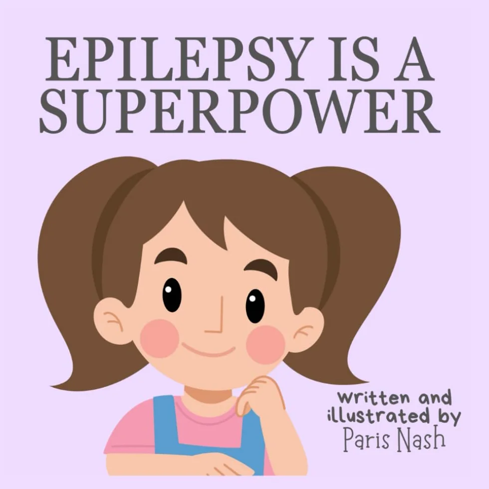 Epilepsy Is A Superpower: A Book For Young Epileptics