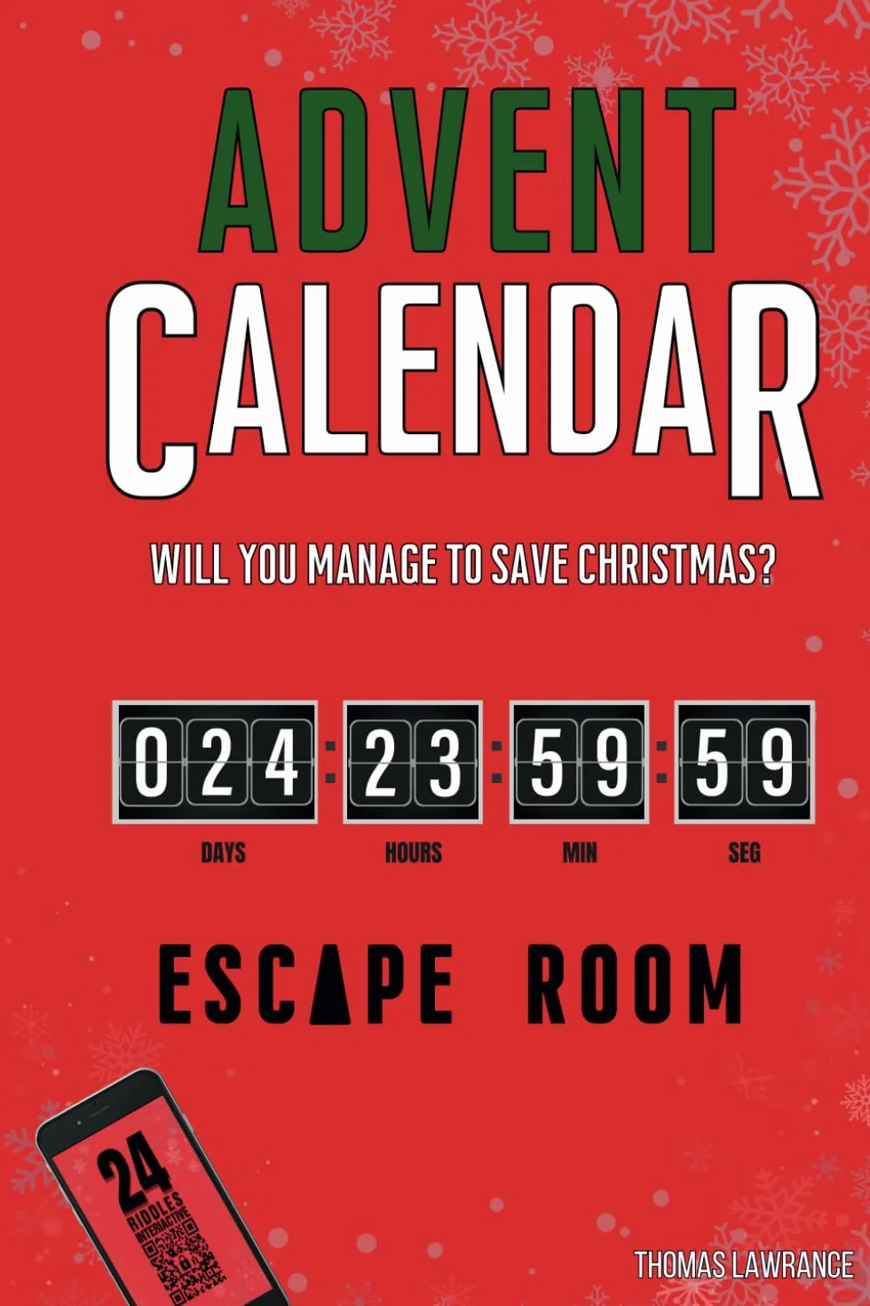 Advent Calendar Escape Room Book: Will You Manage to Finish the Book and Save Christmas? 24 Interactive and Original Puzzles, Games, Enigmas and Riddles for Adults