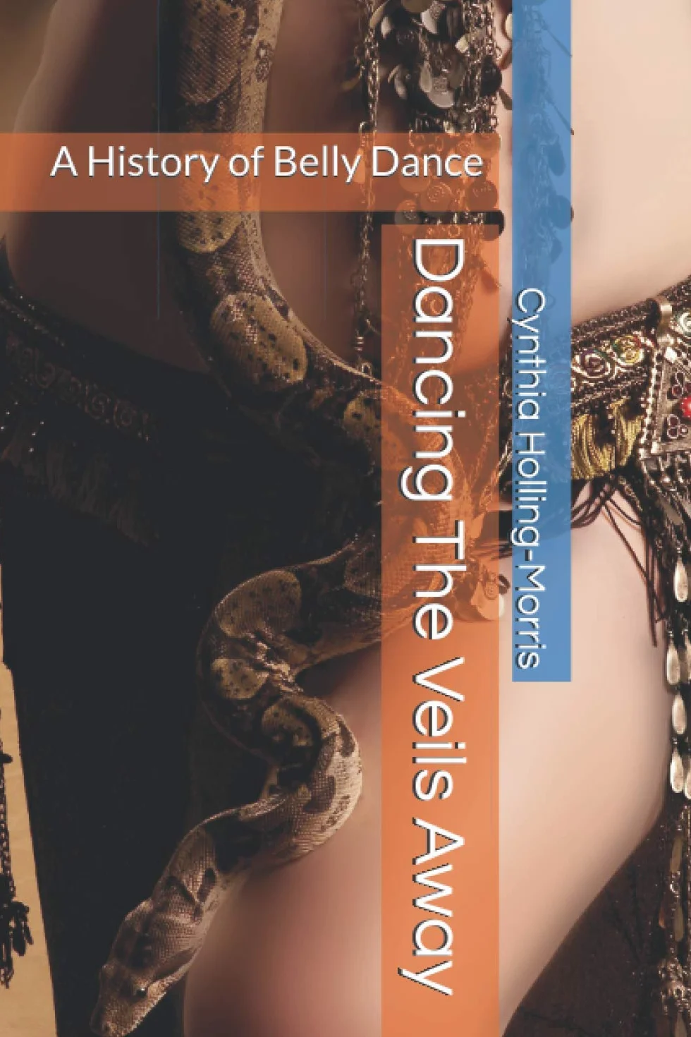Dancing The Veils Away: A History of Belly Dance