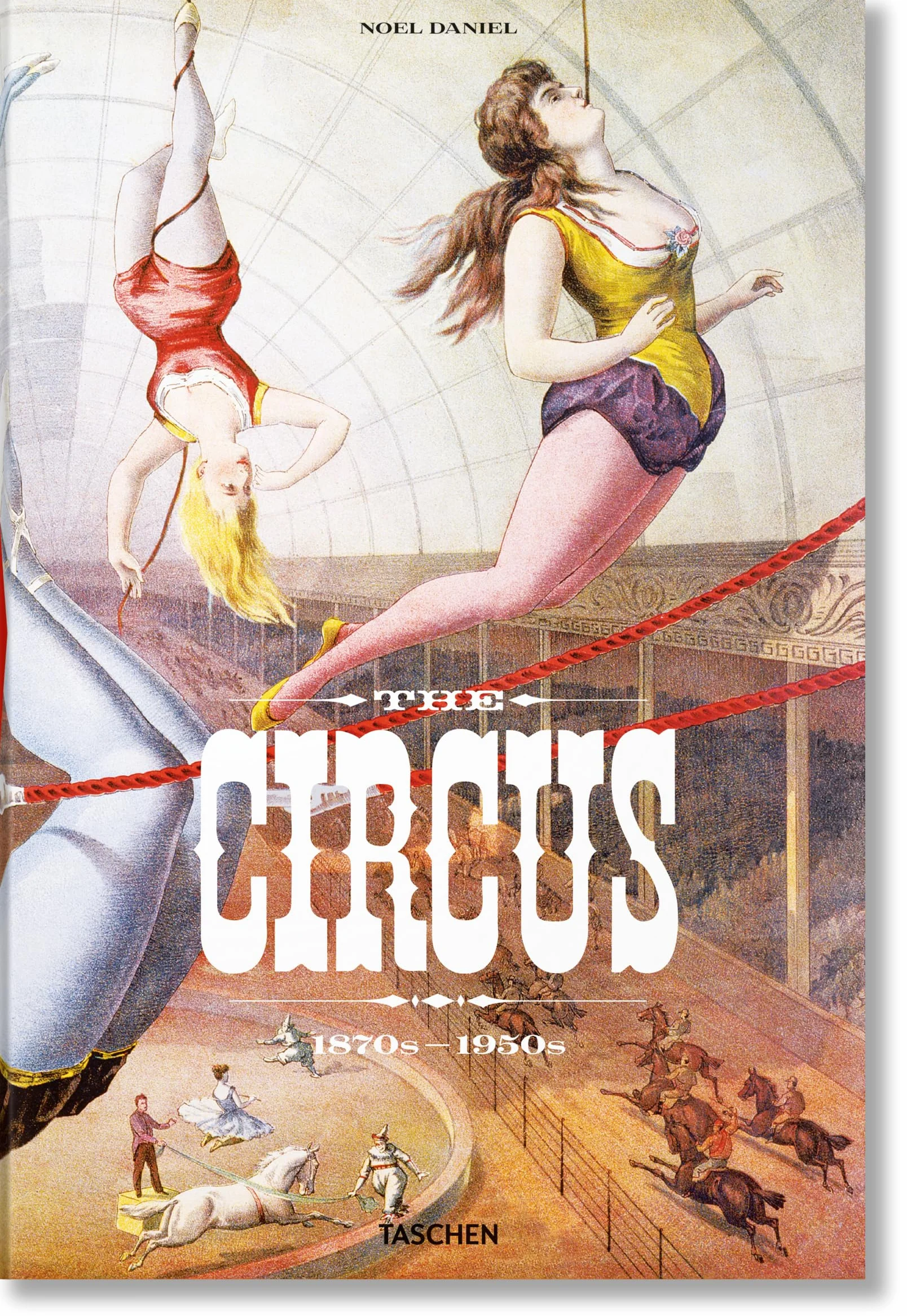 The Circus: 1870-1950: 1870s–1950s