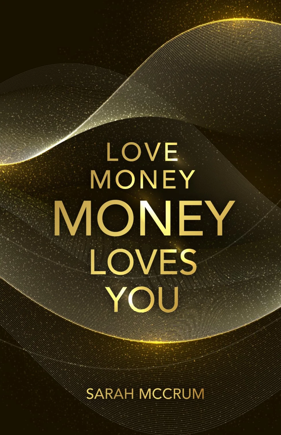 Love Money, Money Loves You: A Conversation With The Energy Of Money