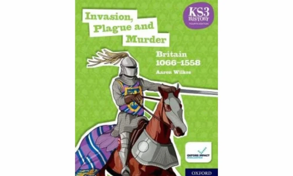 KS3 History Fourth Edition: Invasion, Plague and Murder: Britain 1066–1509 Student Book