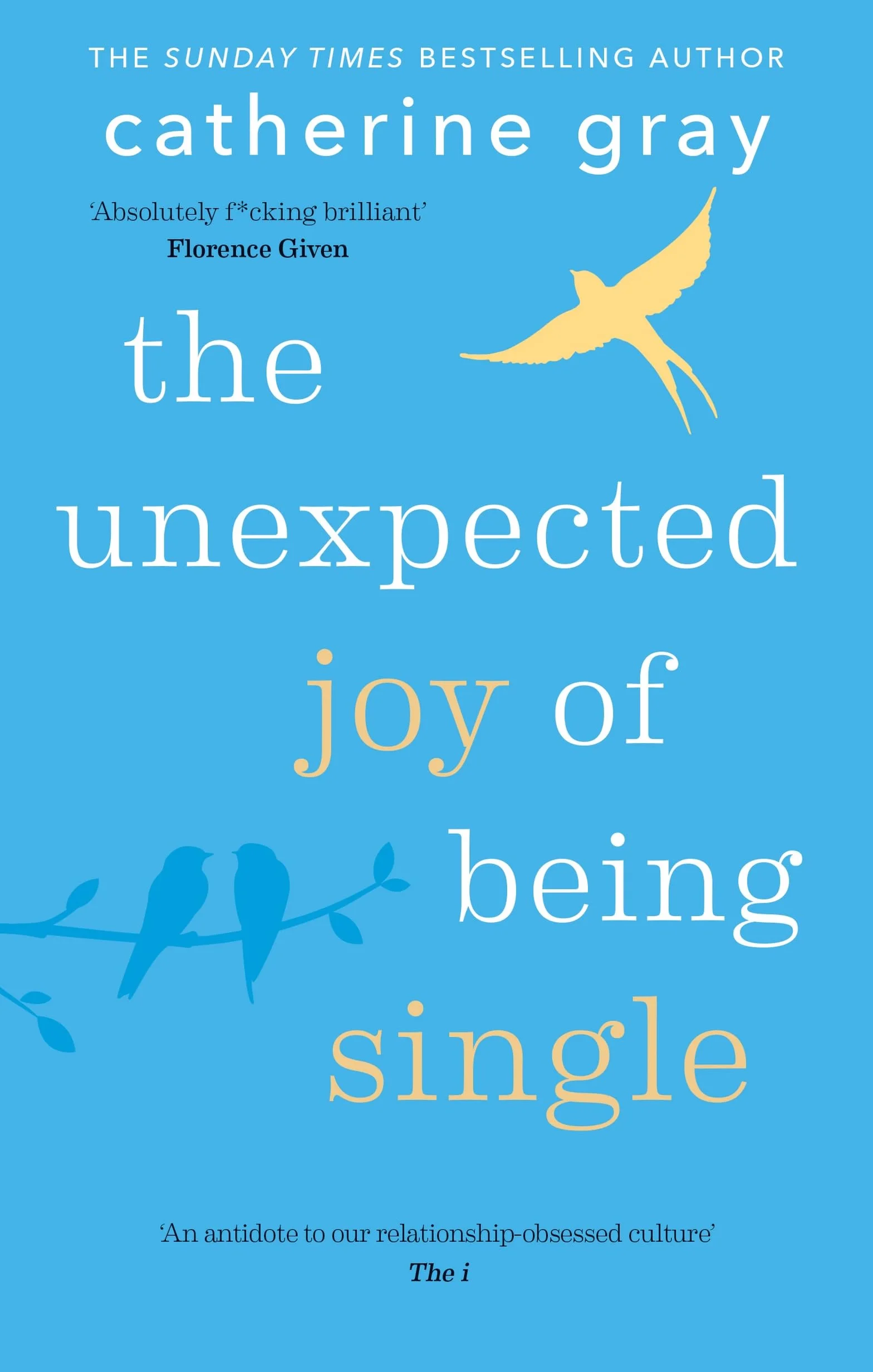 The Unexpected Joy of Being Single: Locating unattached happiness