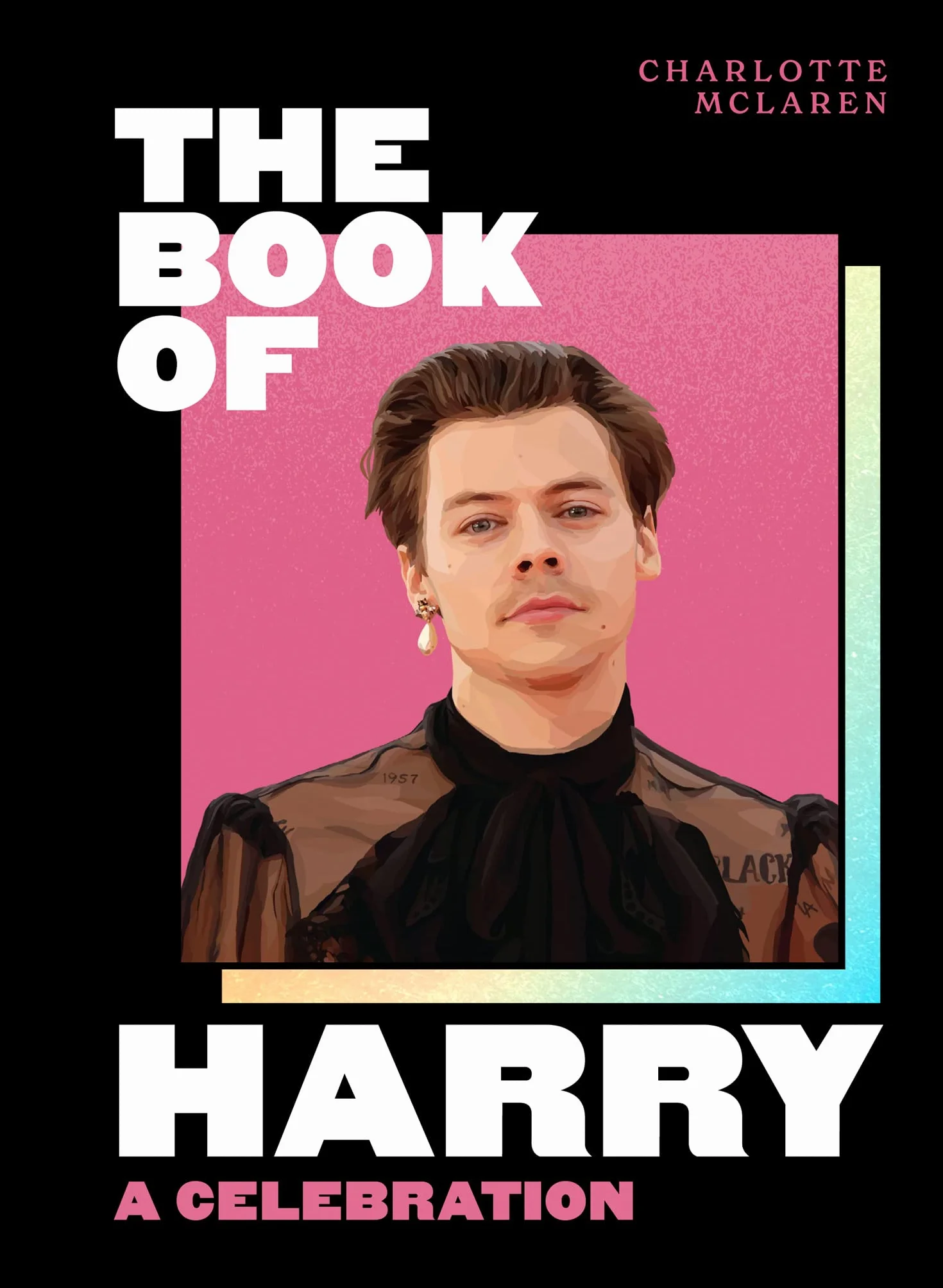 The Book of Harry: A Celebration of Harry Styles