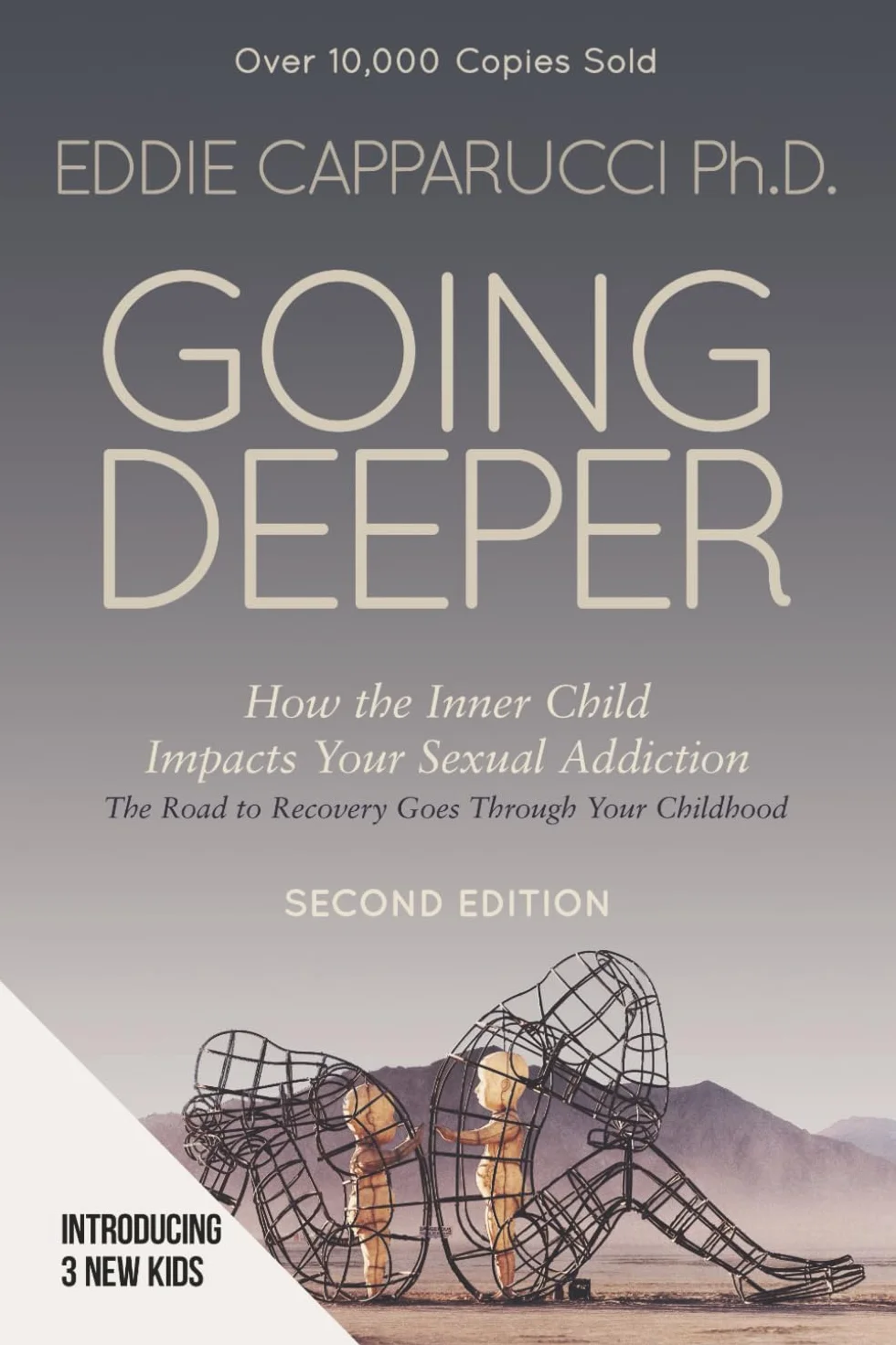 Going Deeper: How the Inner Child Impacts Your Sexual Addiction: Second Edition