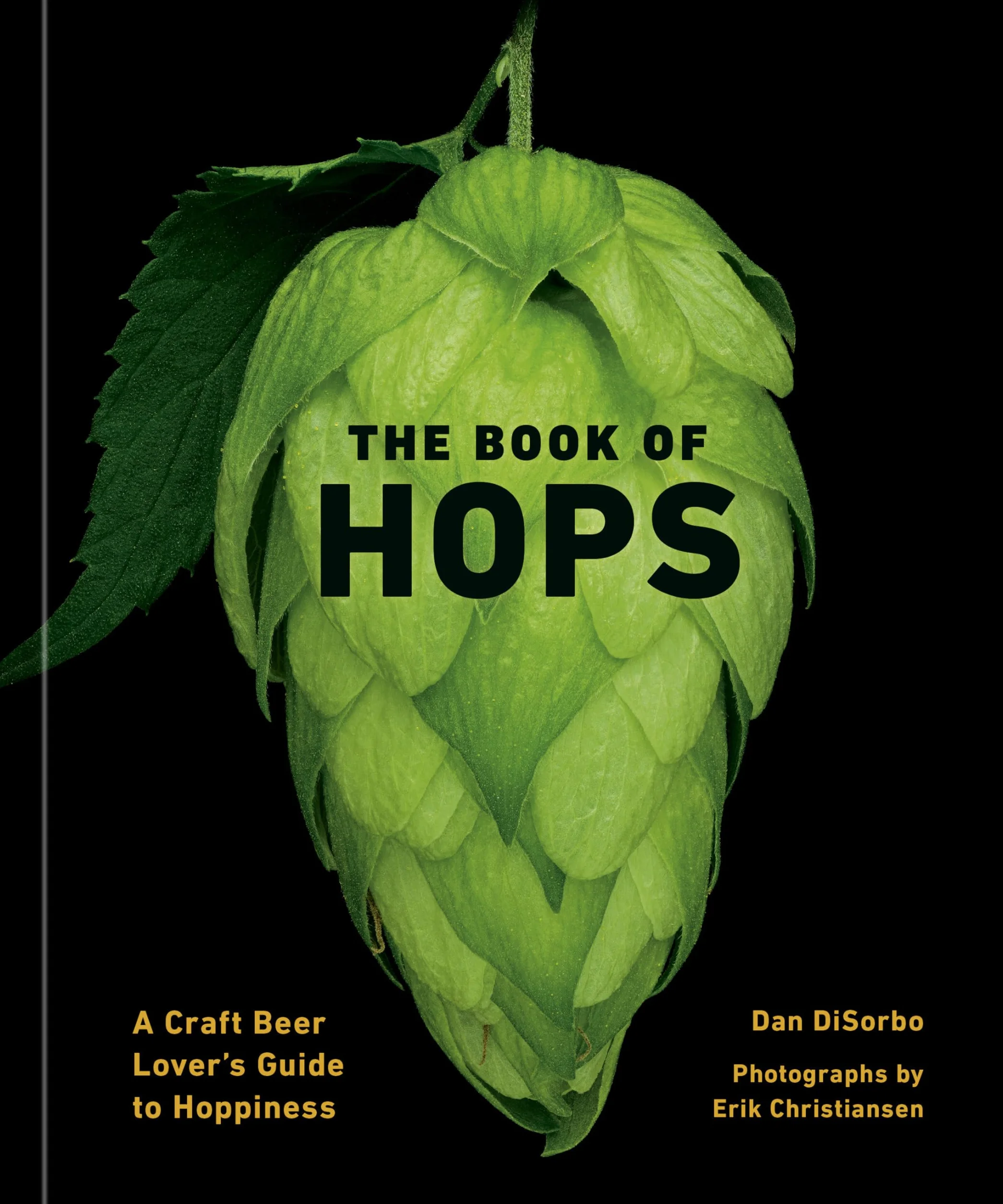 The Book of Hops: A Craft Beer Lover's Guide to Hoppiness