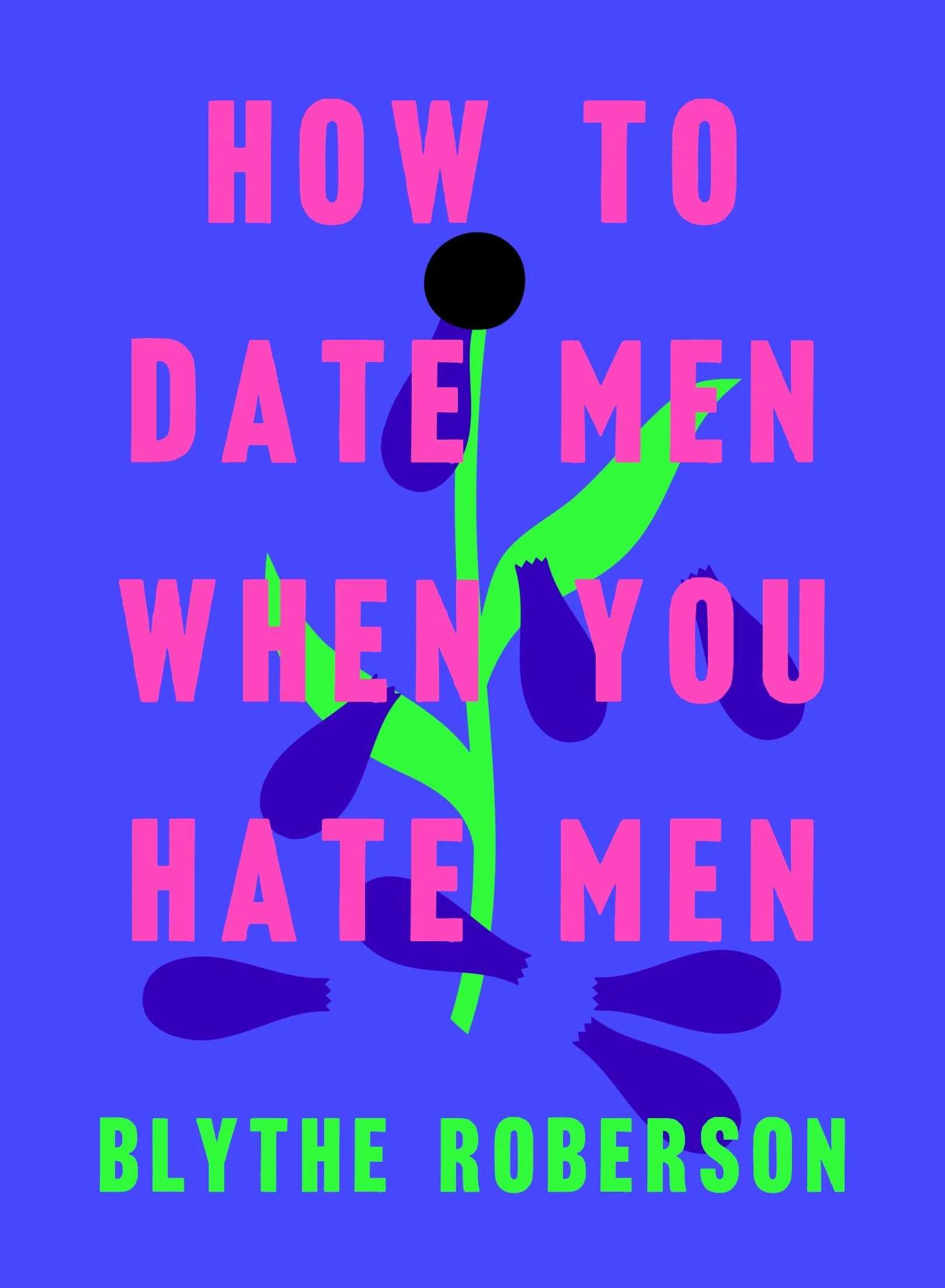 How to Date Men When You Hate Men