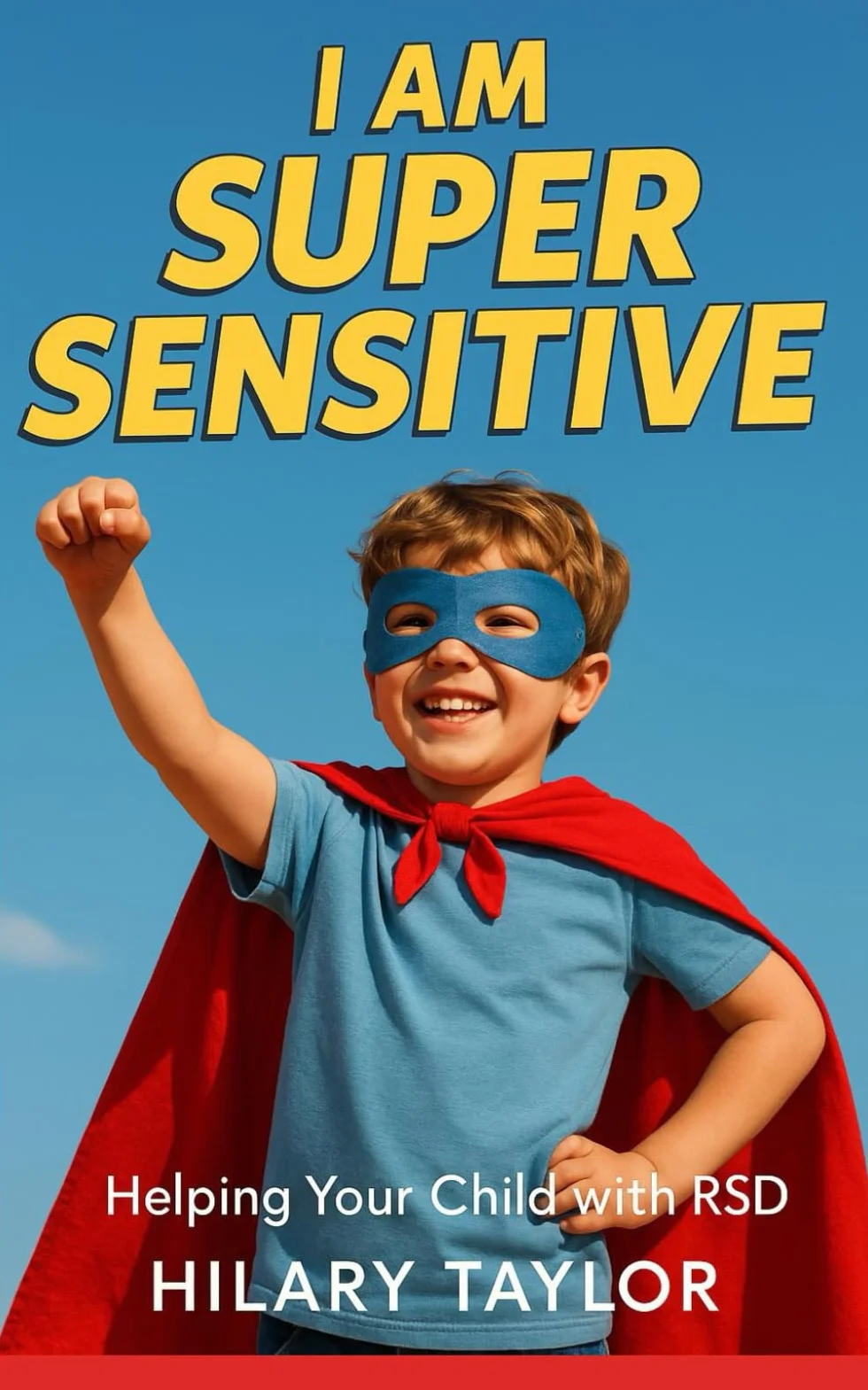 I Am Super Sensitive: Helping Your Child With RSD