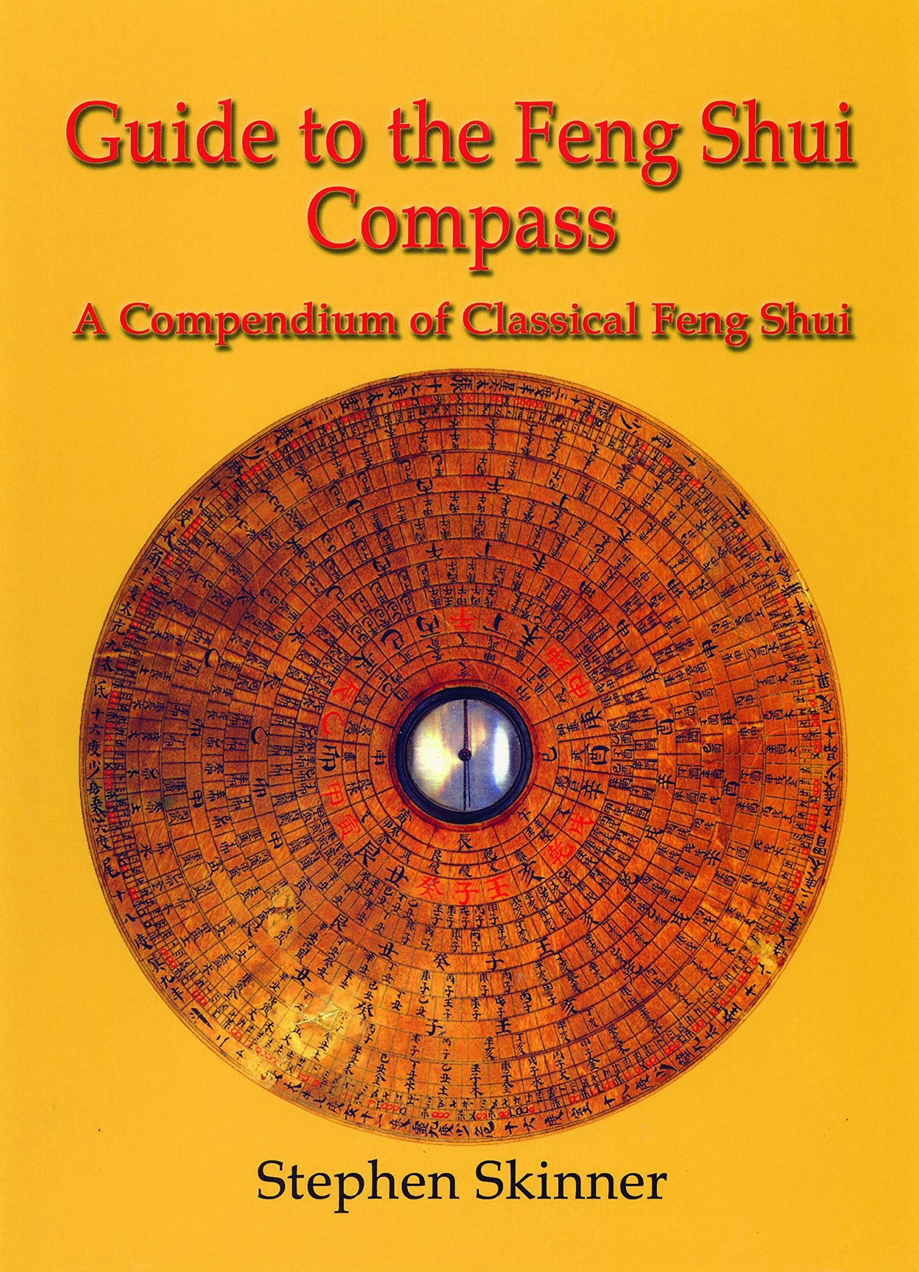 Guide to the Feng Shui Compass: A Compendium of Classical Feng Shui
