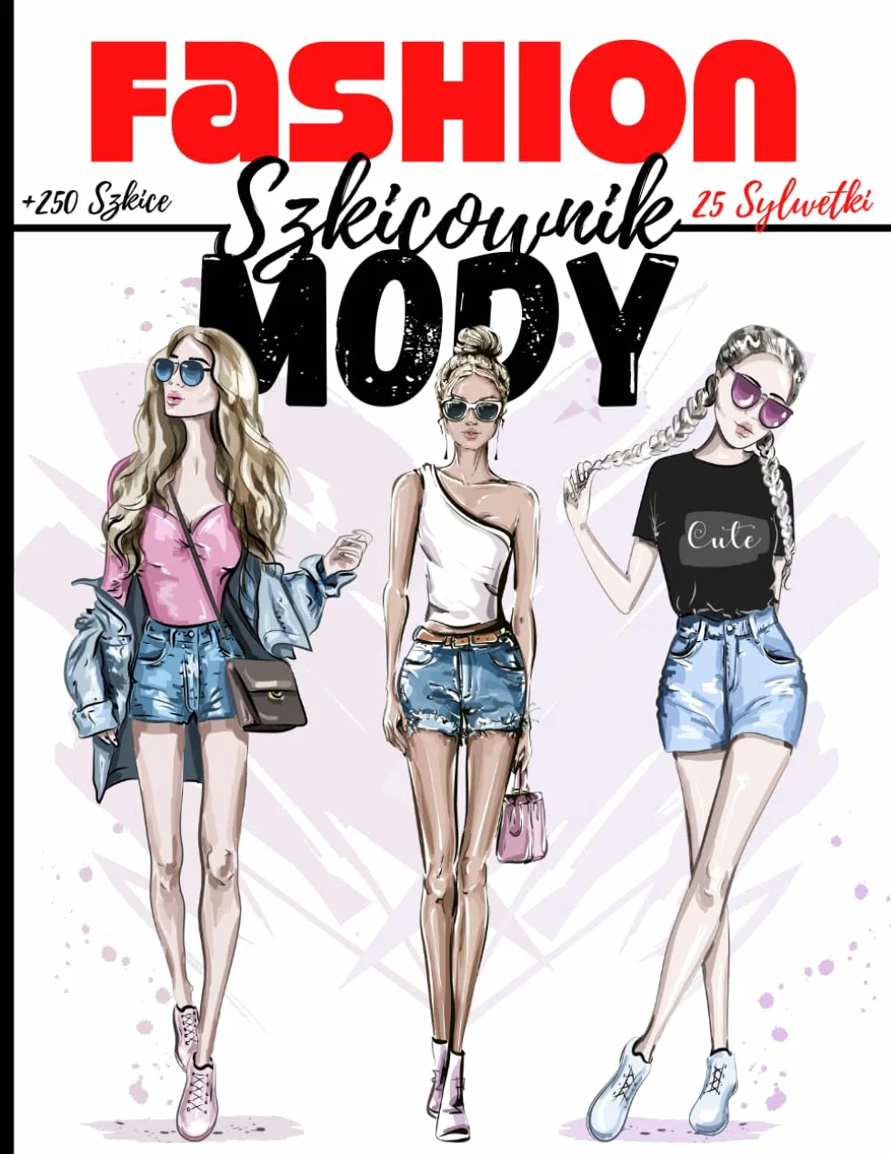 Fashion Szkicownik Mody: + 250 sylwetek do rysowania pomysłów na ubrania, idealny dla projektantów mody i stylistów I 130 stron - zestaw 25 sylwetek - 8,5 * 11 cali I