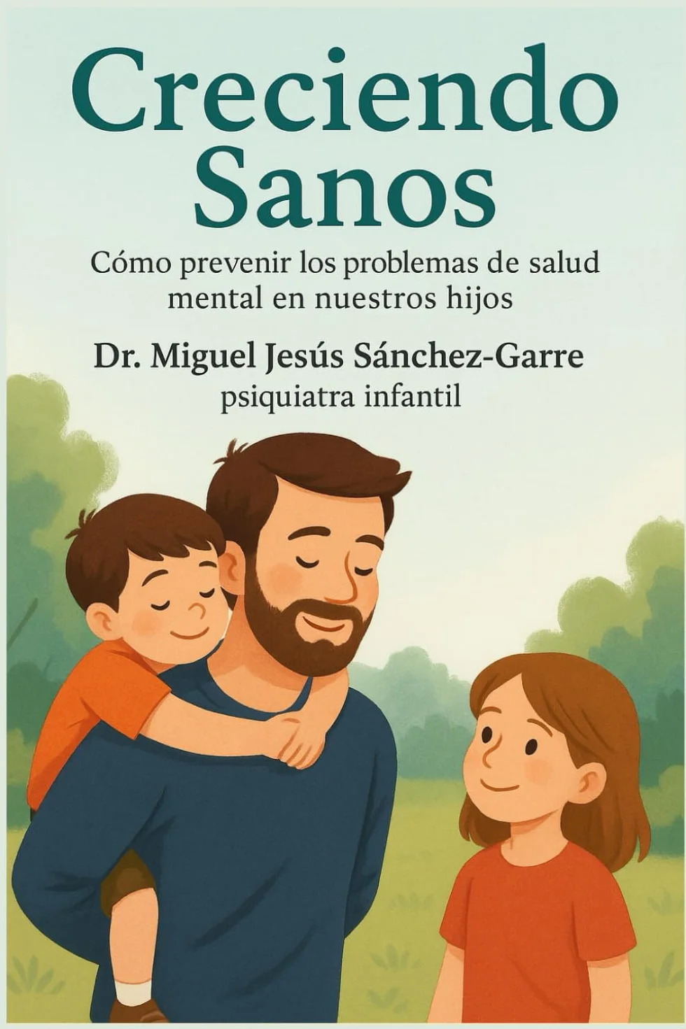 Creciendo sanos: Cómo prevenir los problemas de la salud mental en nuestros hijos