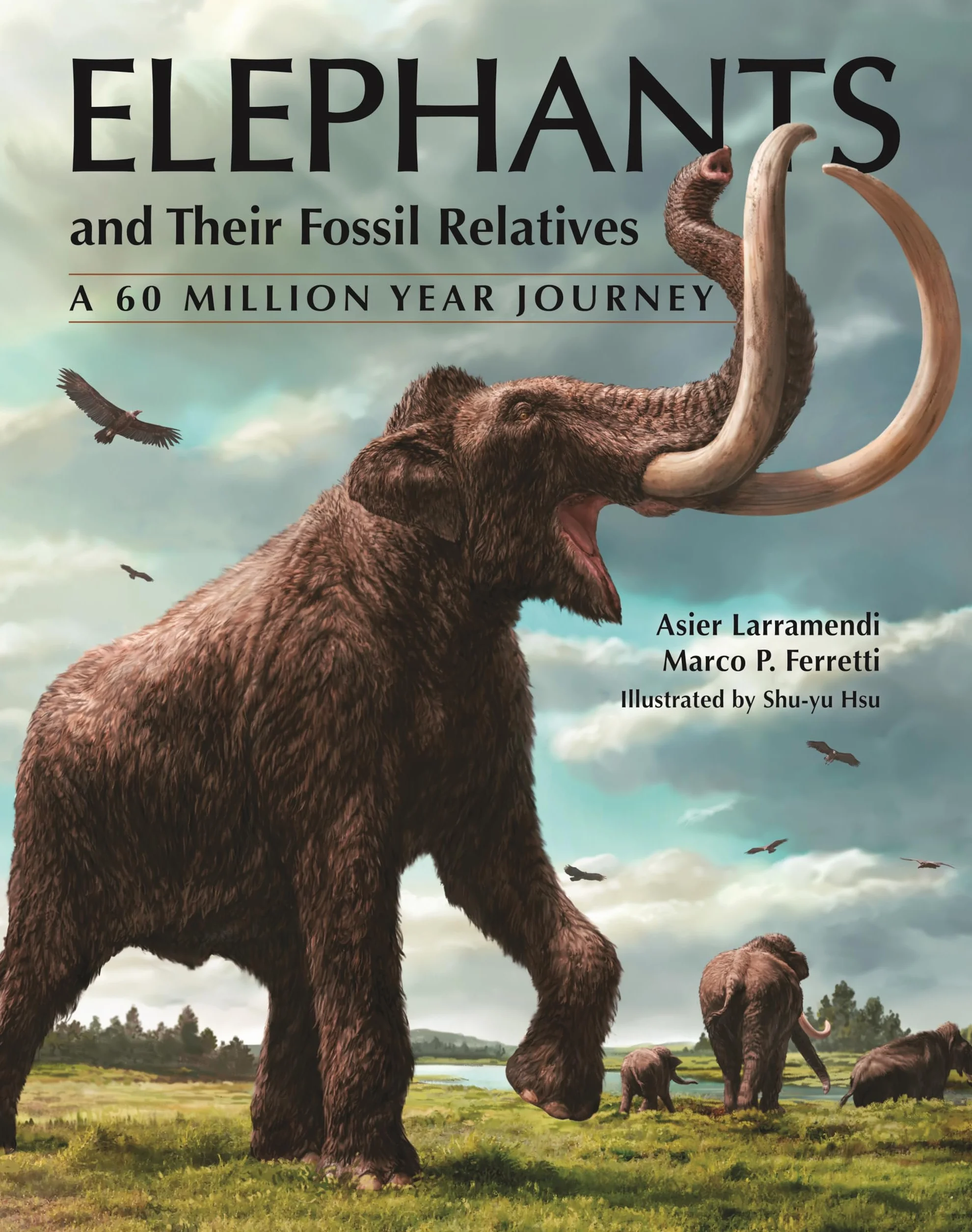 Elephants and Their Fossil Relatives: A 60 Million Year Journey