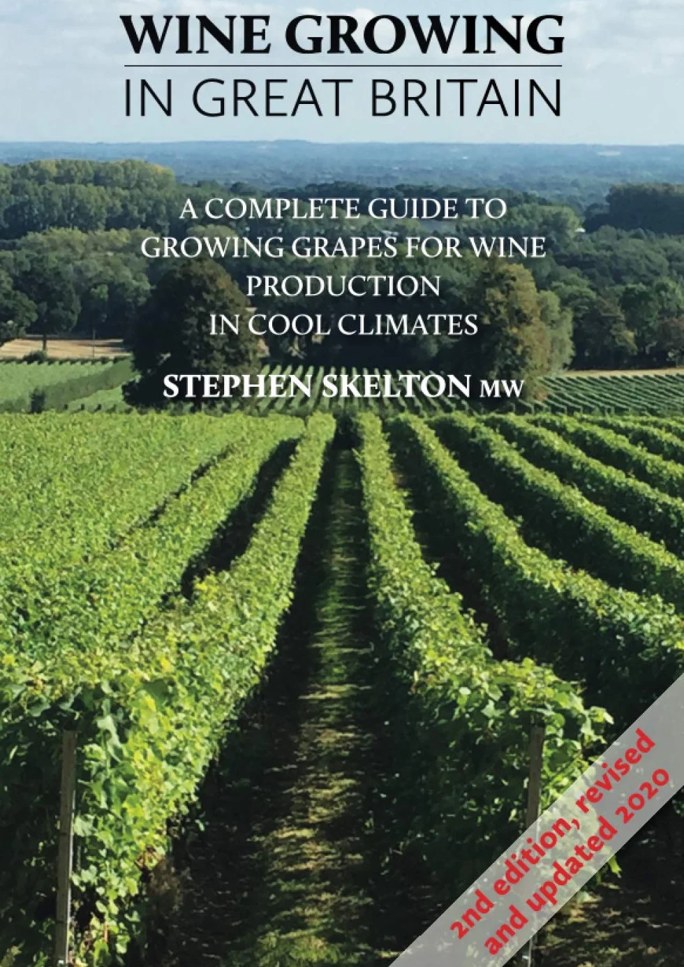Wine Growing in Great Britian 2nd Edition: A complete guide to growing grapes for wine production in cool climates