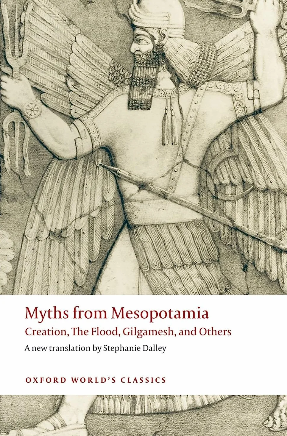 Myths from mesopotamia: Creation, the Flood, Gilgamesh, and Others