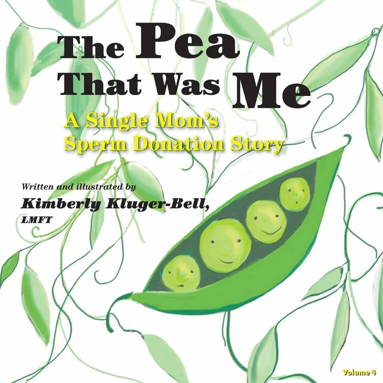 The Pea That Was Me (Volume 4): A Single Mom’s/Sperm Donation Children’s Story