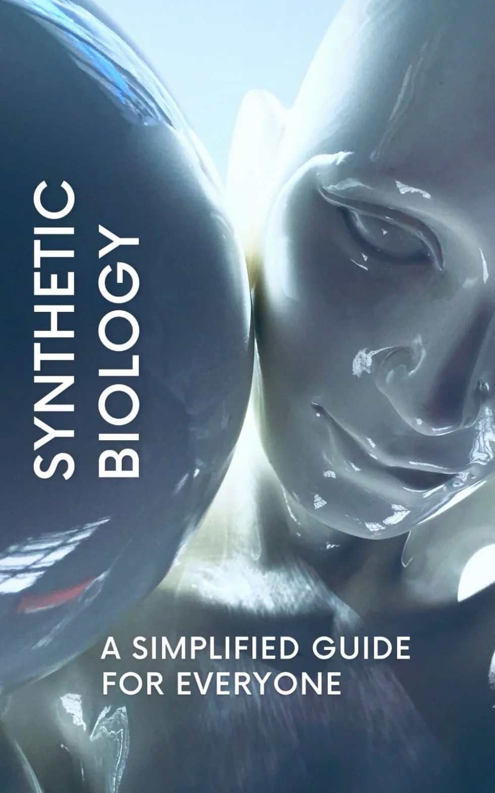 Synthetic Biology: A Simplified Guide for Everyone