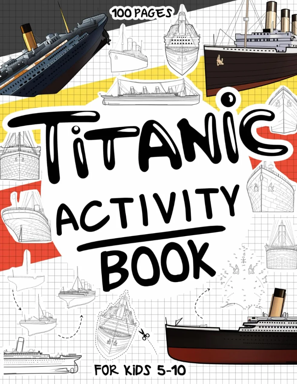 Titanic Activity Book for Kids 5-10: 70+ Activities, 100 Pages, Word Search & More