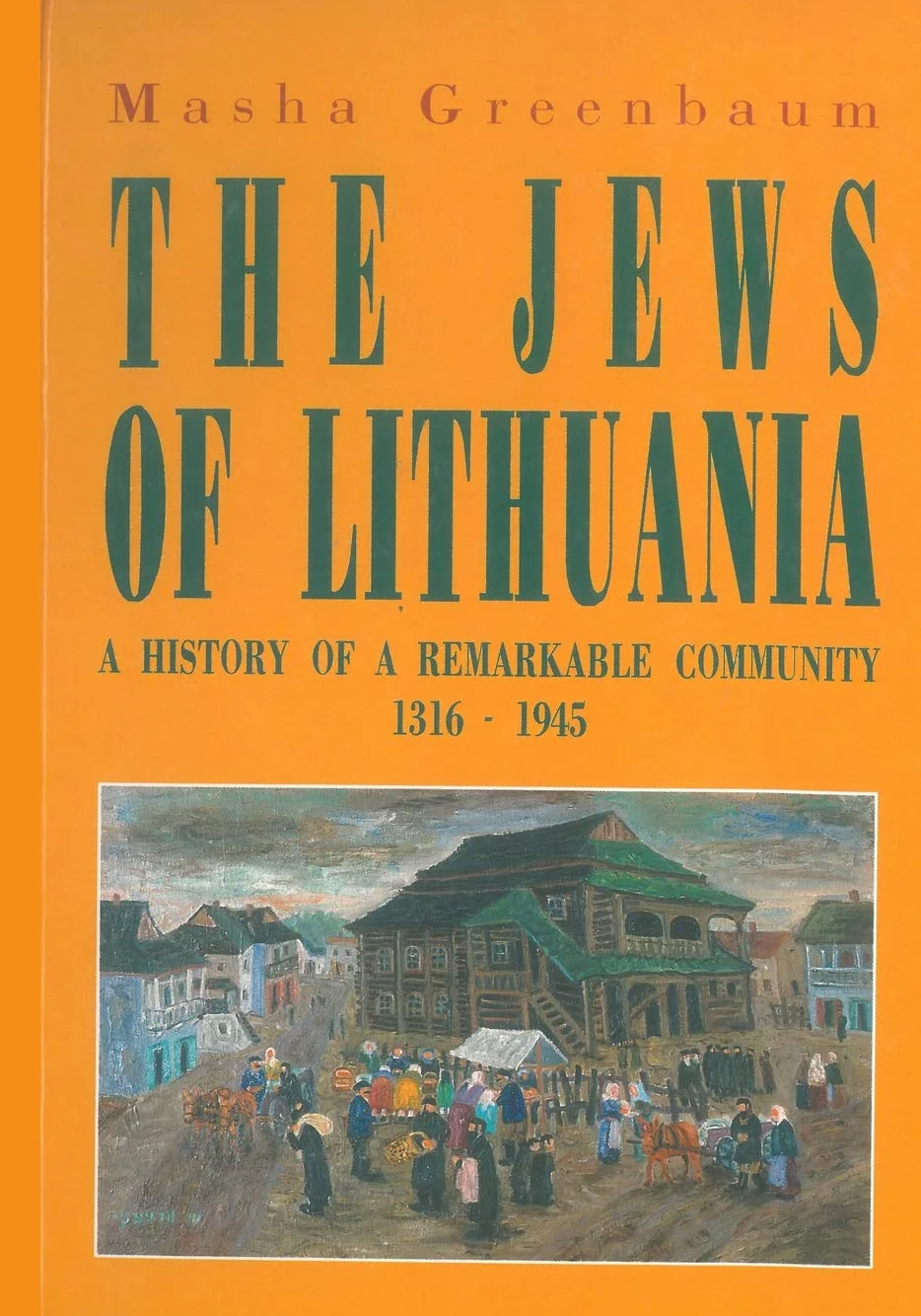 The Jews of Lithuania: A History 1316-1945