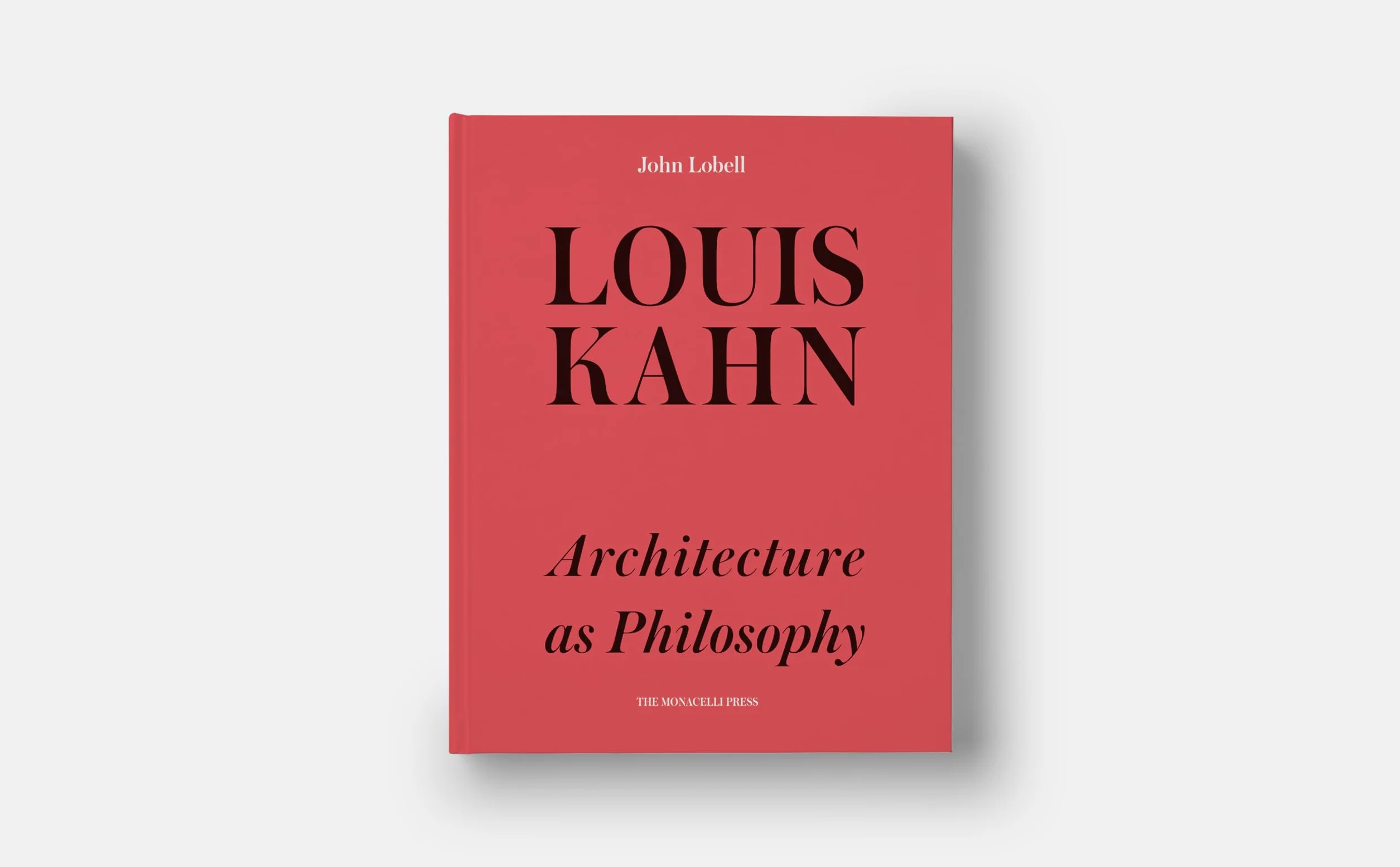 Louis Kahn: Architecture as Philosophy