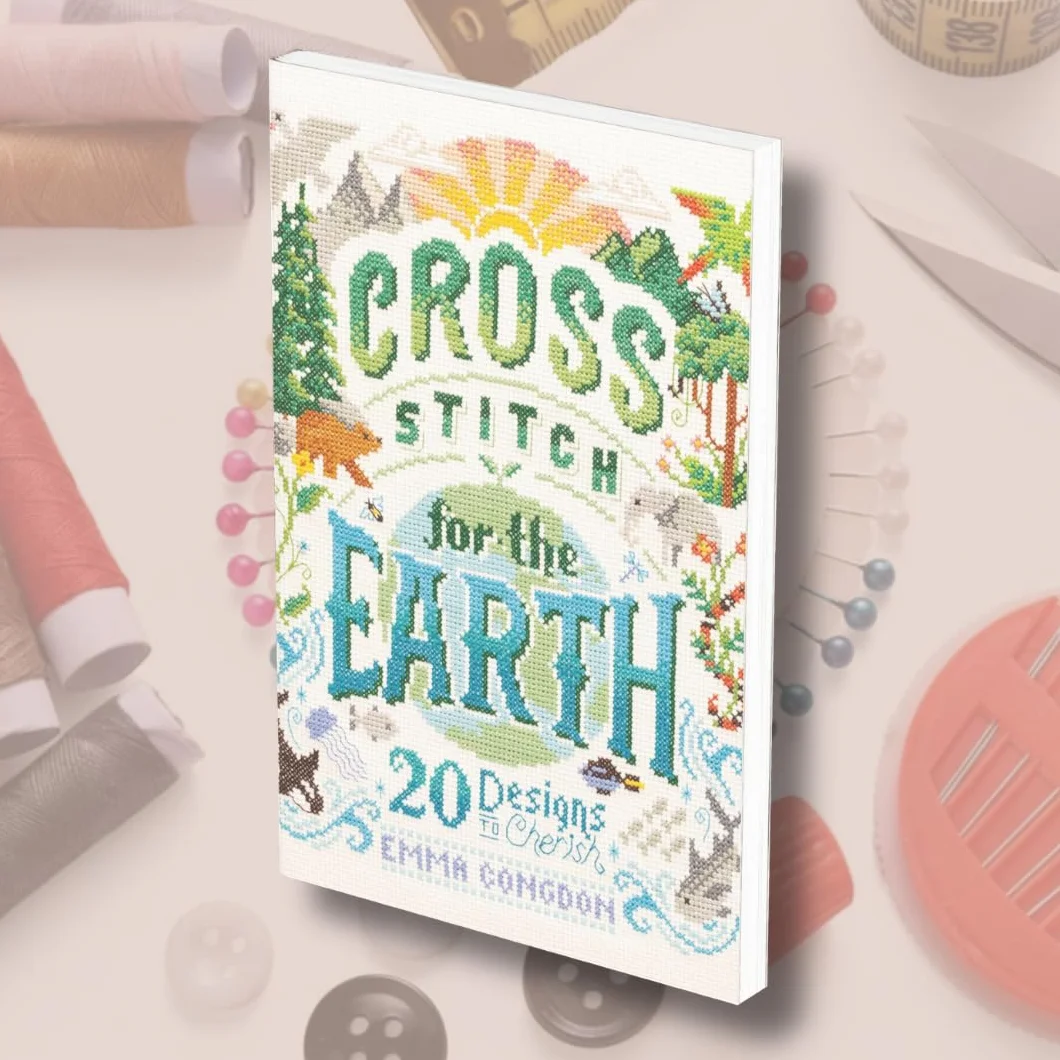 Cross Stitch for the Earth: 20 Designs to Cherish