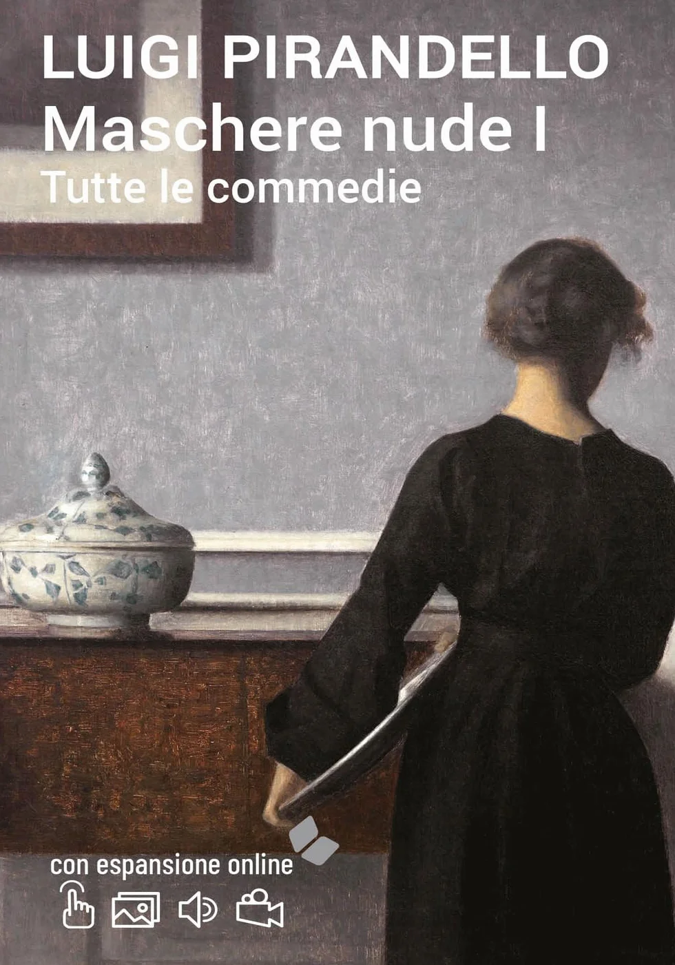 Maschere nude. Tutte le commedie I. Con espansione online (annotato): Vol. 1